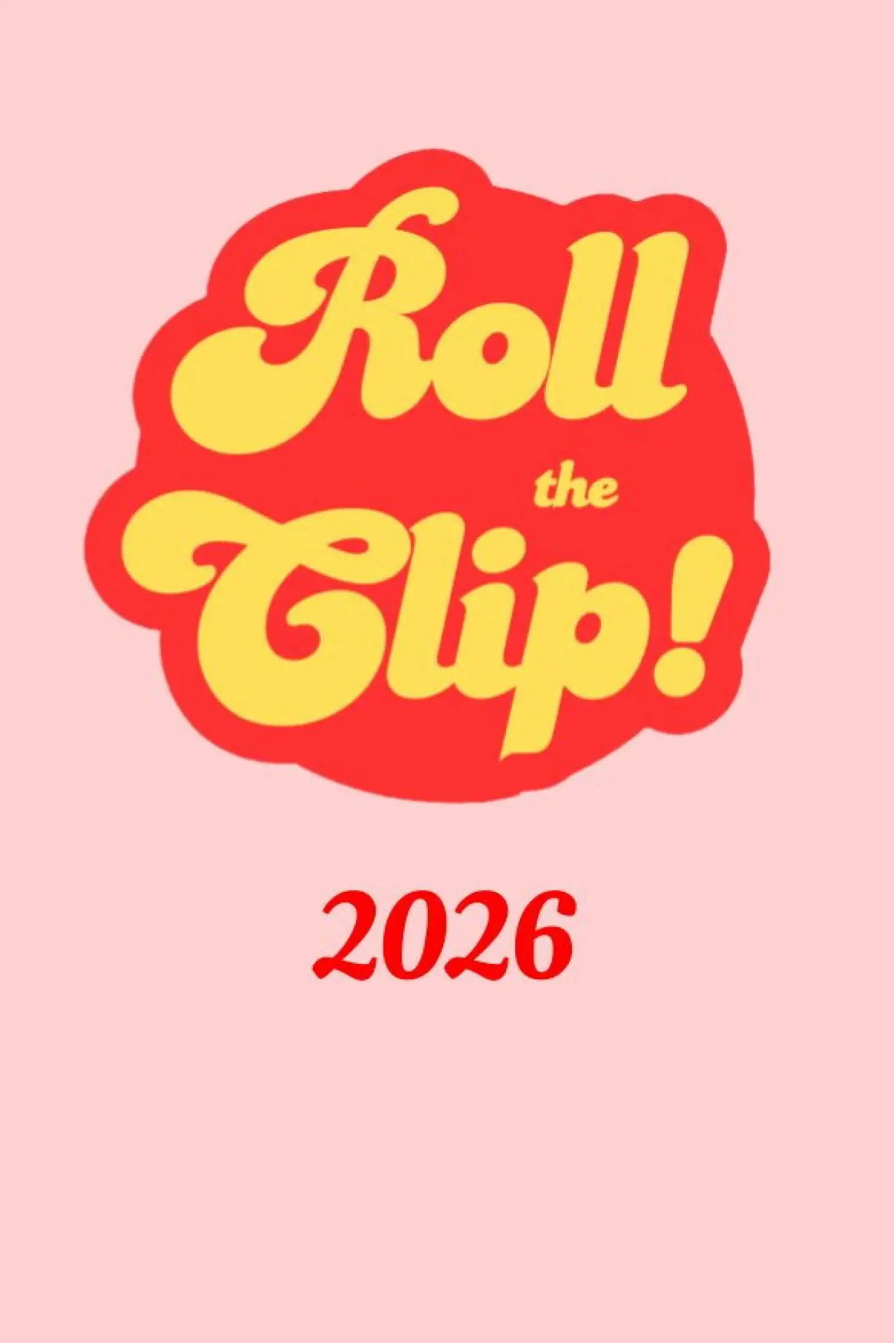 Постер к фильму "Roll the Clip!"