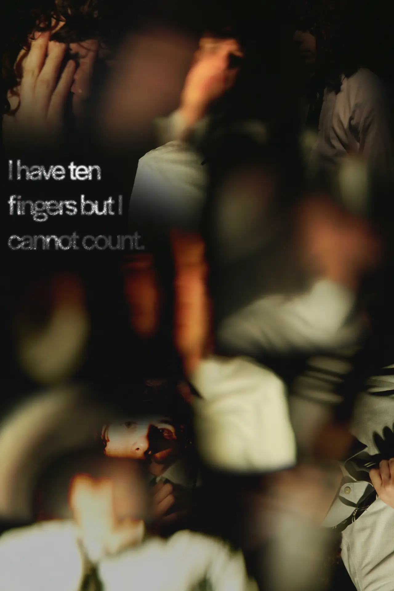Постер к фильму "I Have Ten Fingers but I Cannot Count"