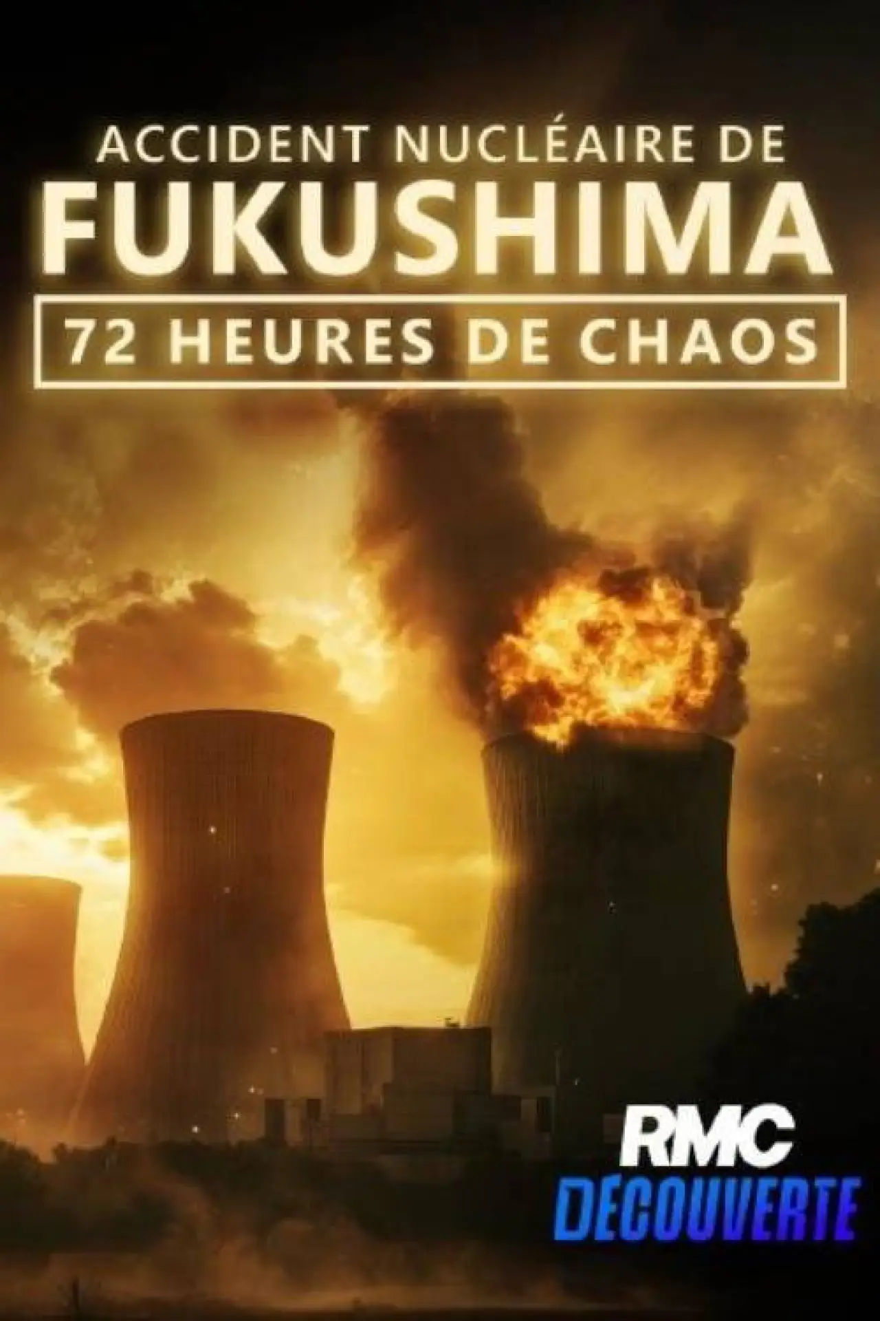 Постер к фильму "Accident nucléaire de Fukushima : 72 heures de chaos"