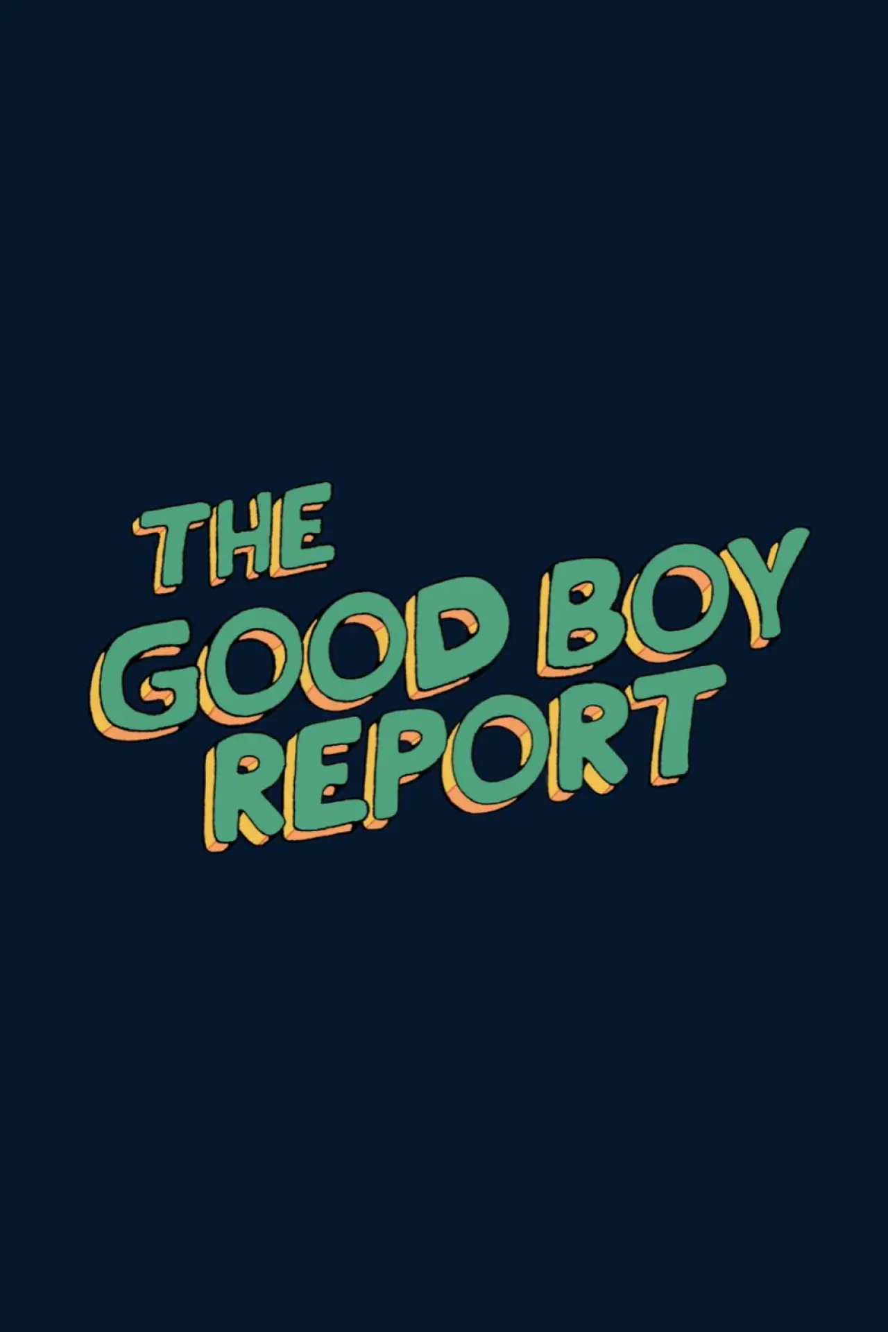 Постер к фильму "The Good Boy Report"