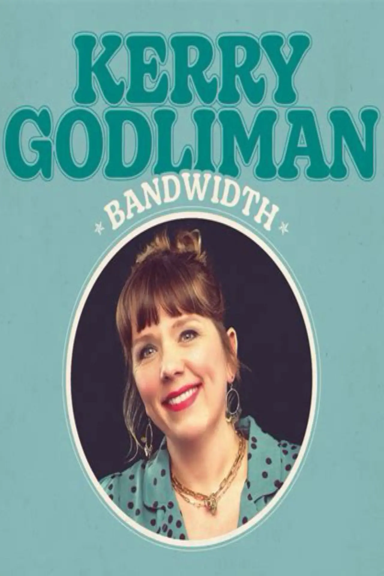 Постер к фильму "Kerry Godliman - Bandwidth"