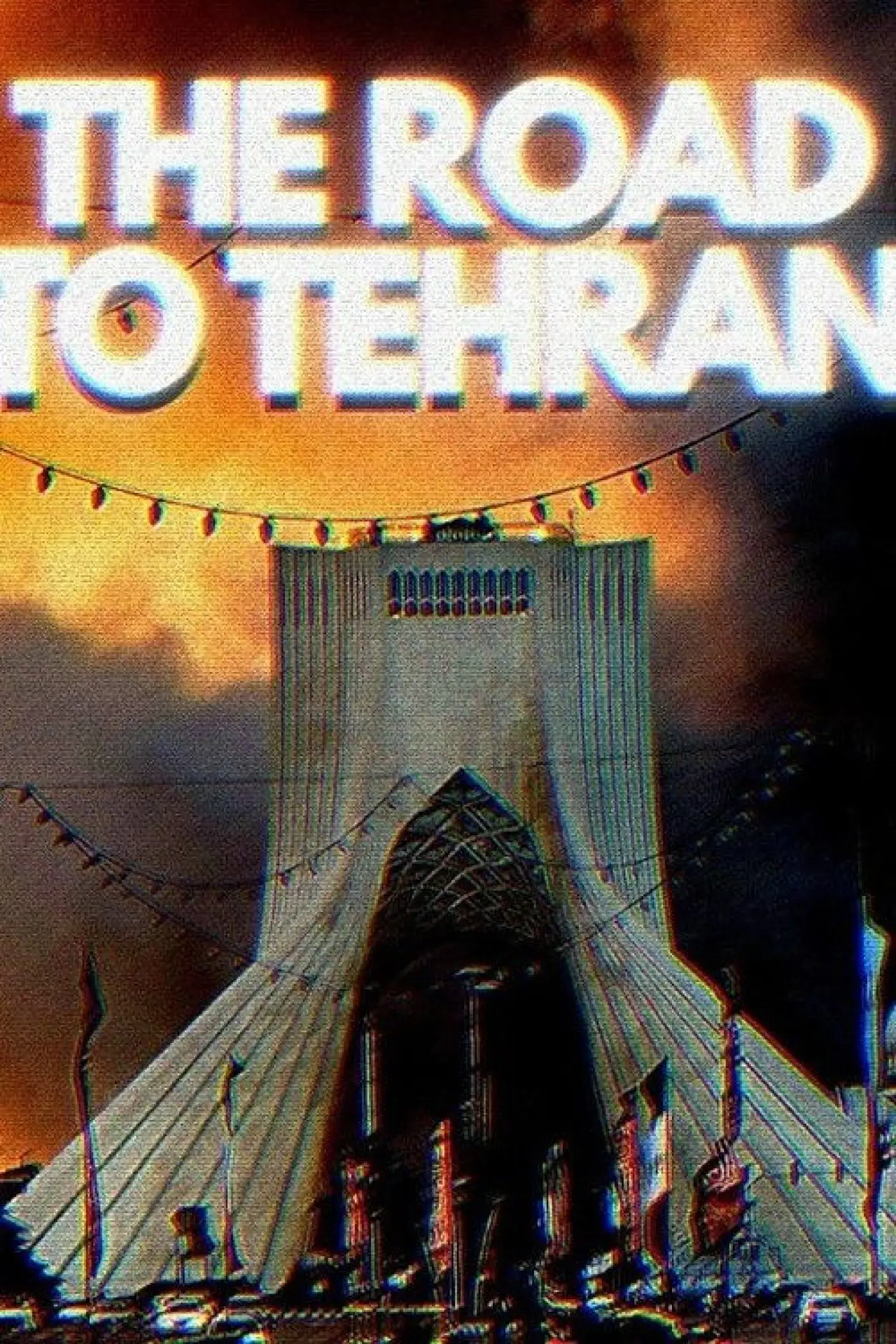 Постер к фильму "The Road to Tehran"