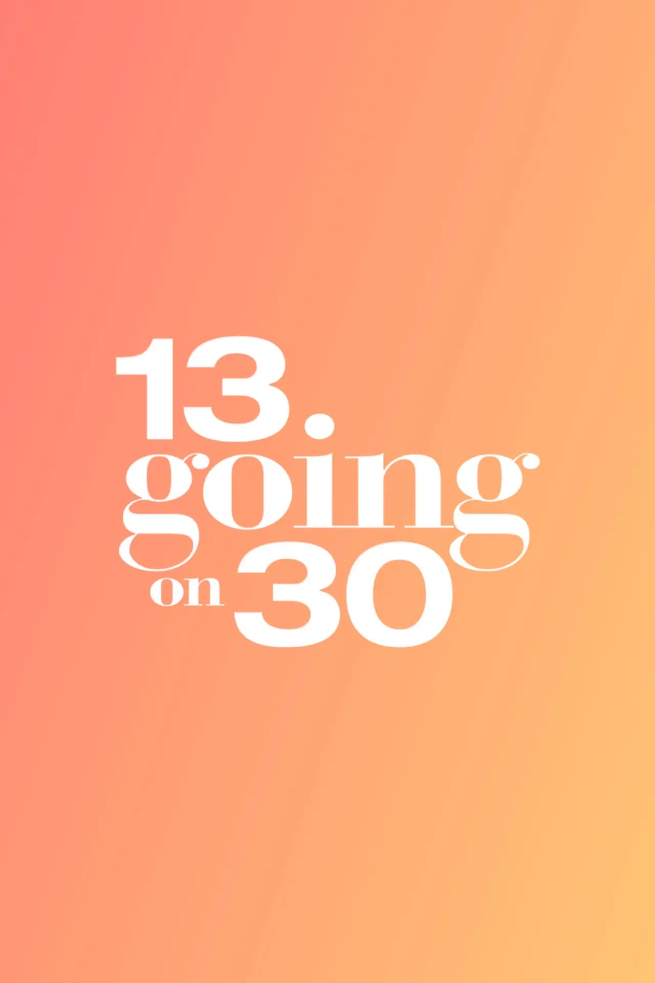 Постер к фильму "13 Going on 30"