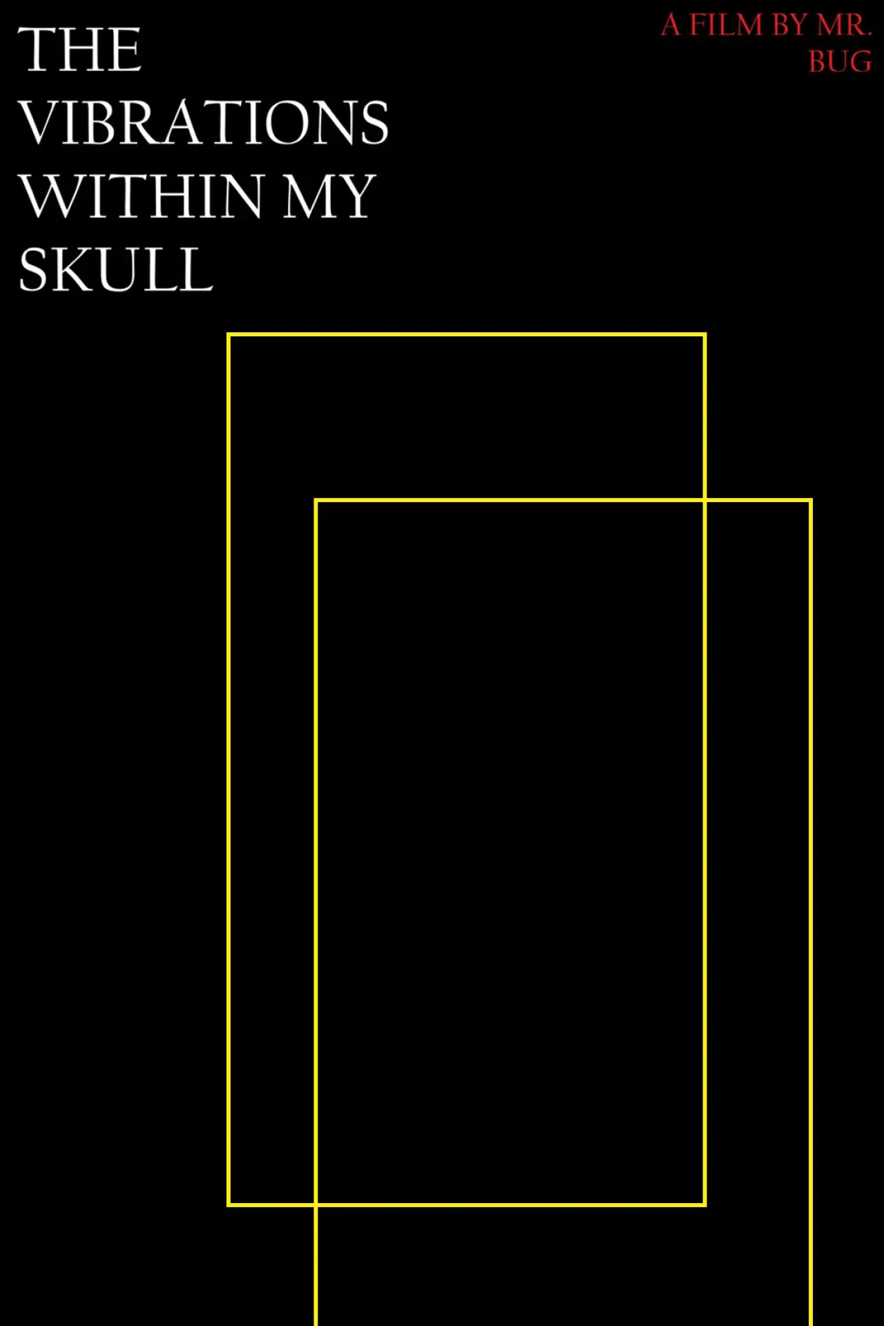 Постер к фильму "THE VIBRATIONS WITHIN MY SKULL"