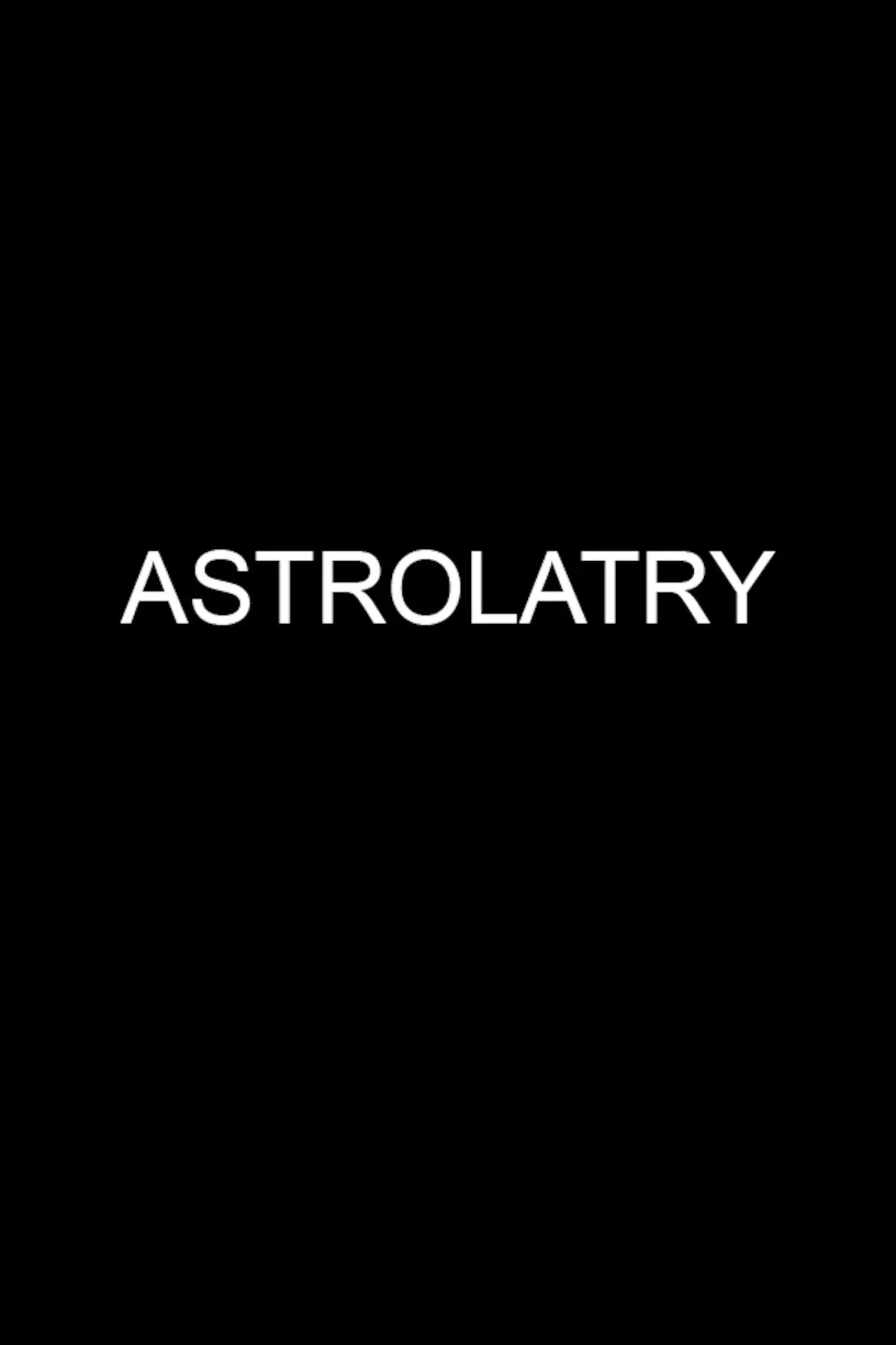 Постер к фильму "Astrolatry"