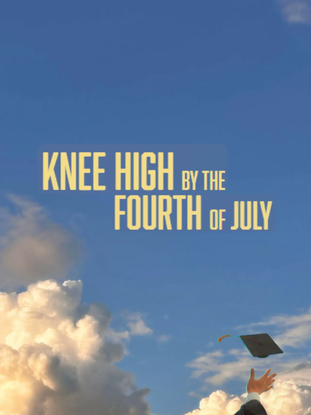 Постер к фильму "Knee High By the Fourth of July"