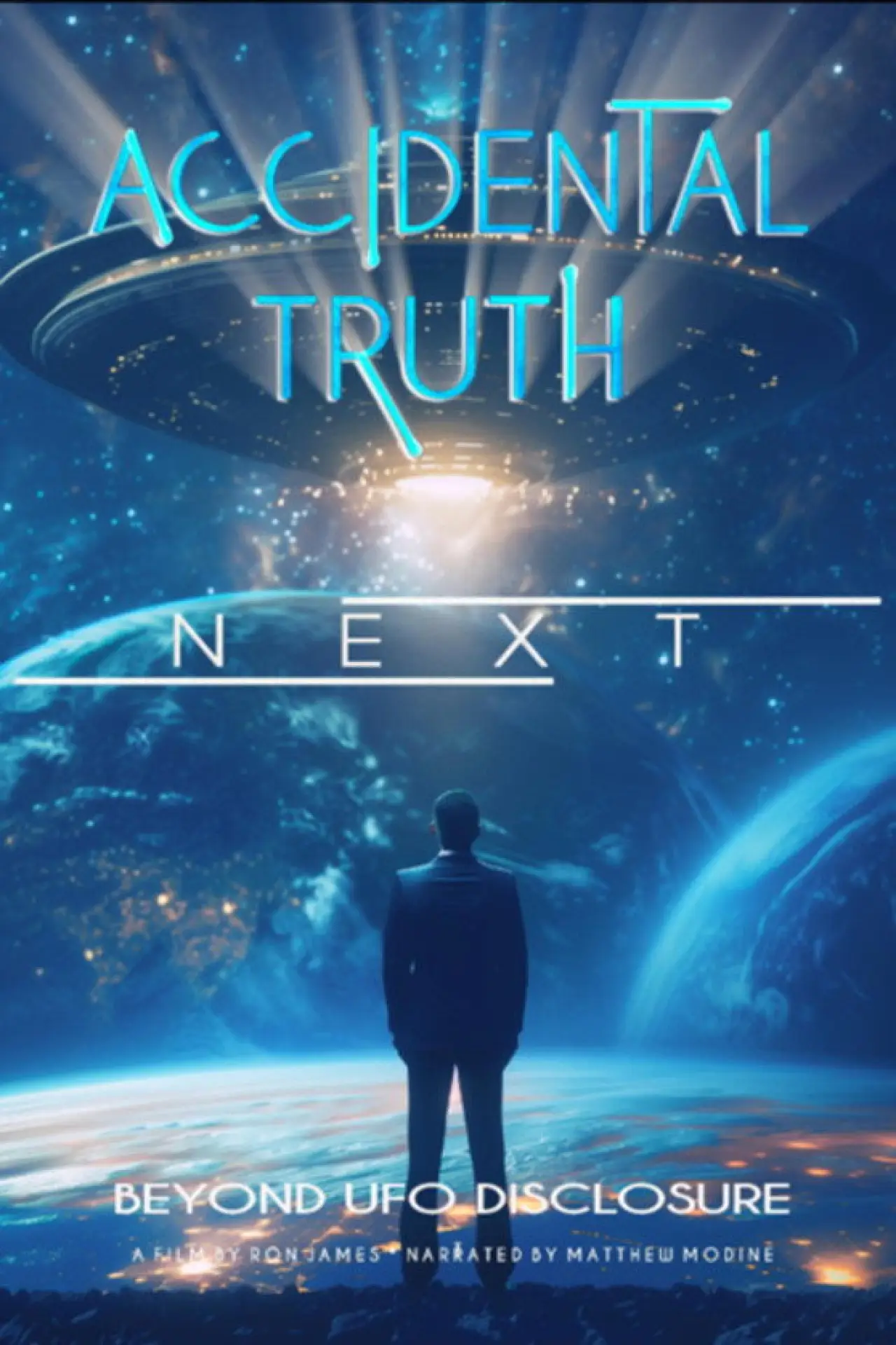 Постер к фильму "Accidental Truth: Next - Beyond UFO Disclosure"