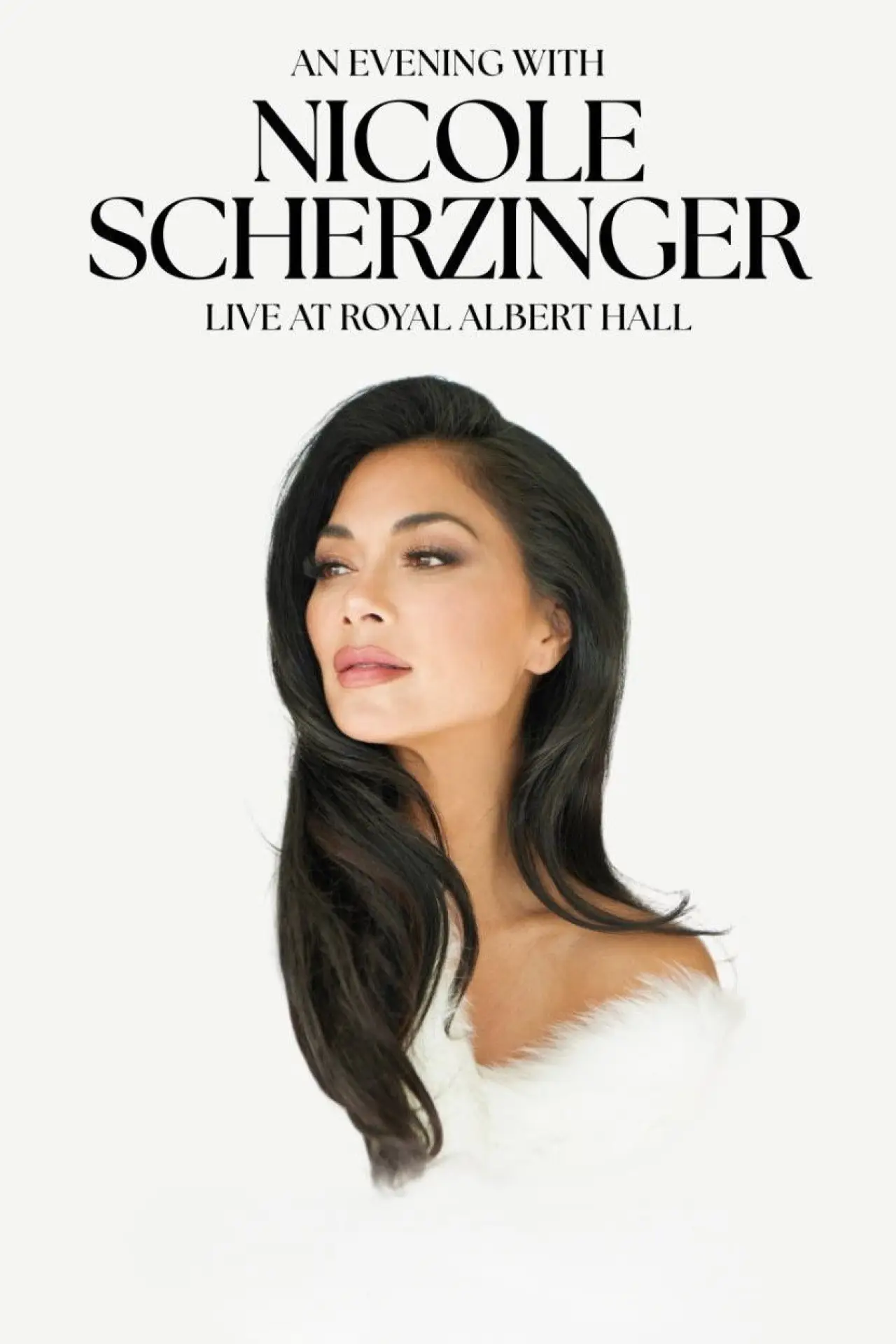 Постер к фильму "An Evening with Nicole Scherzinger: Live at Royal Albert Hall"