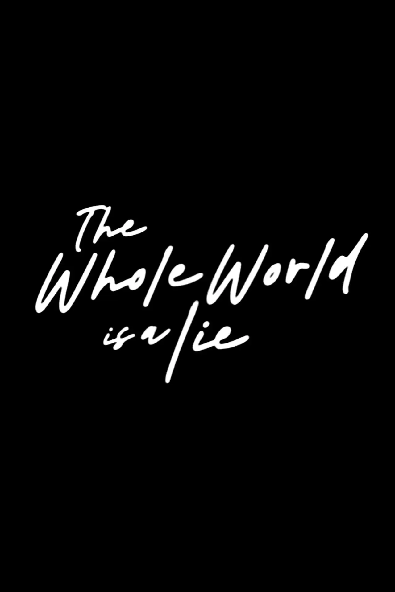 Постер к фильму "The Whole World Is a Lie"