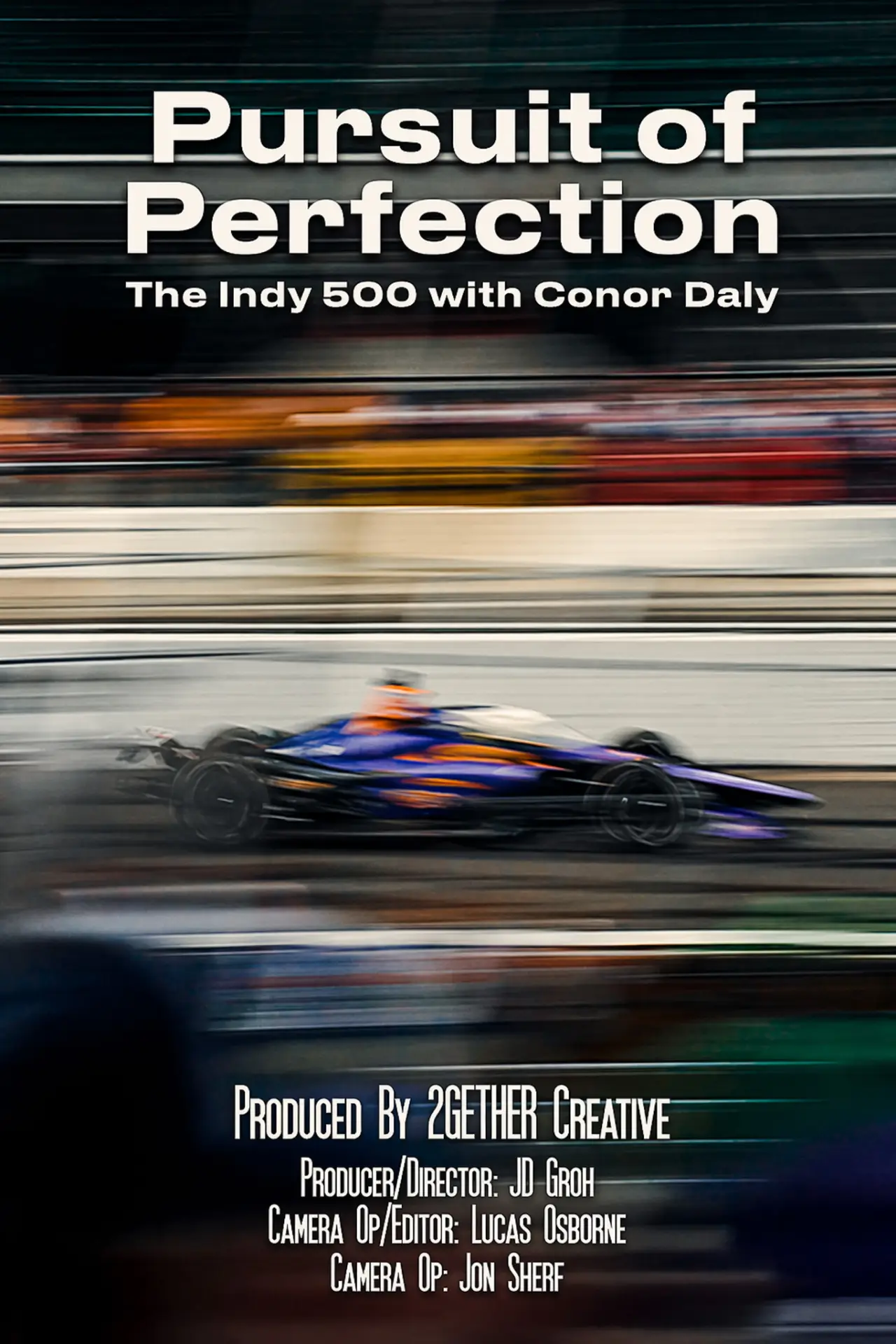 Постер к фильму "Pursuit of Perfection - The Indy 500 with Conor Daly"