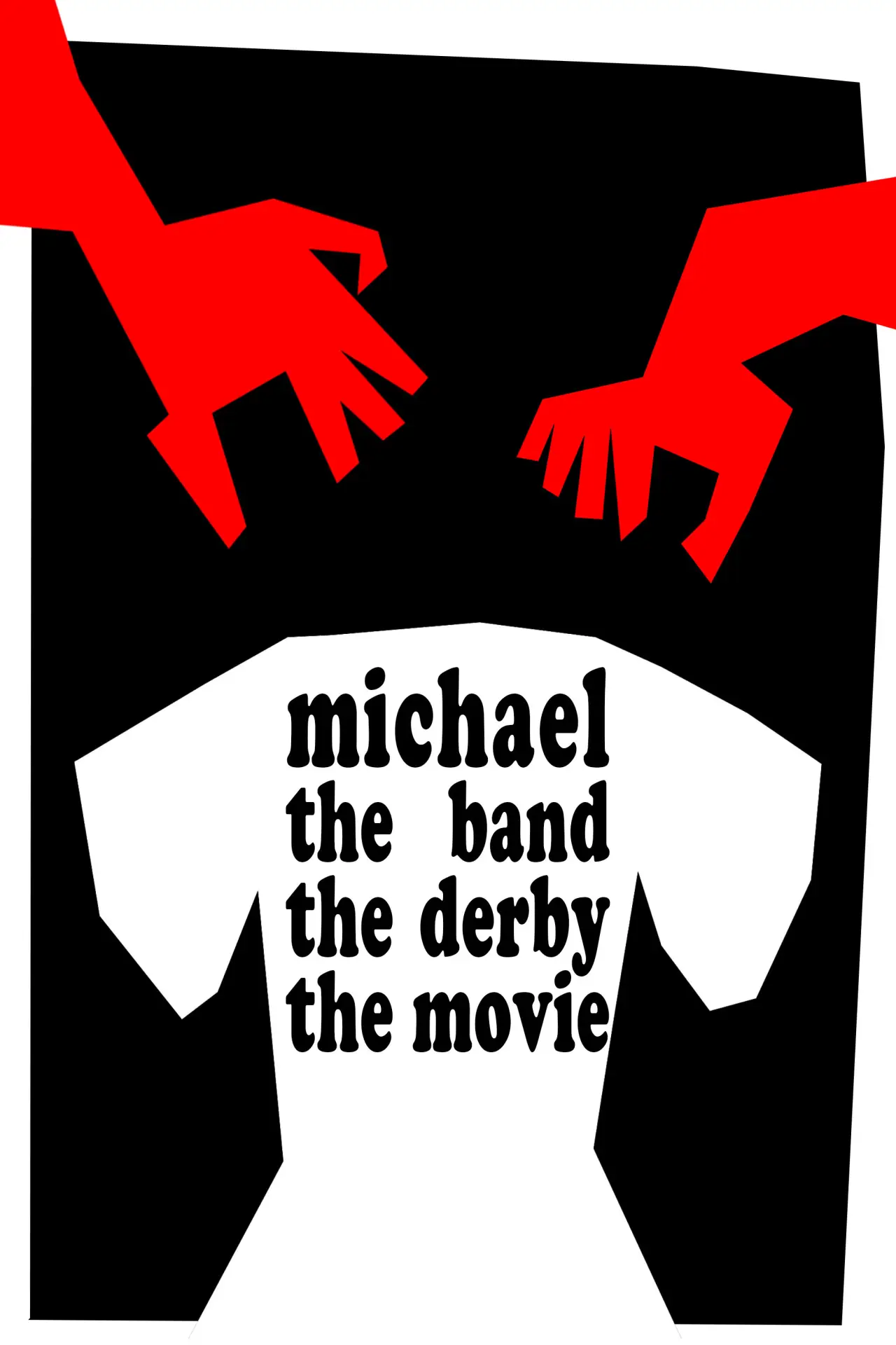 Постер к фильму "Michael the Band the Derby the Movie"