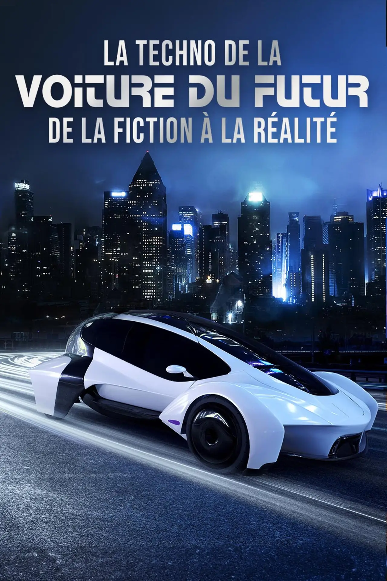 Постер к фильму "La techno de la voiture du futur : de la fiction à la réalité"