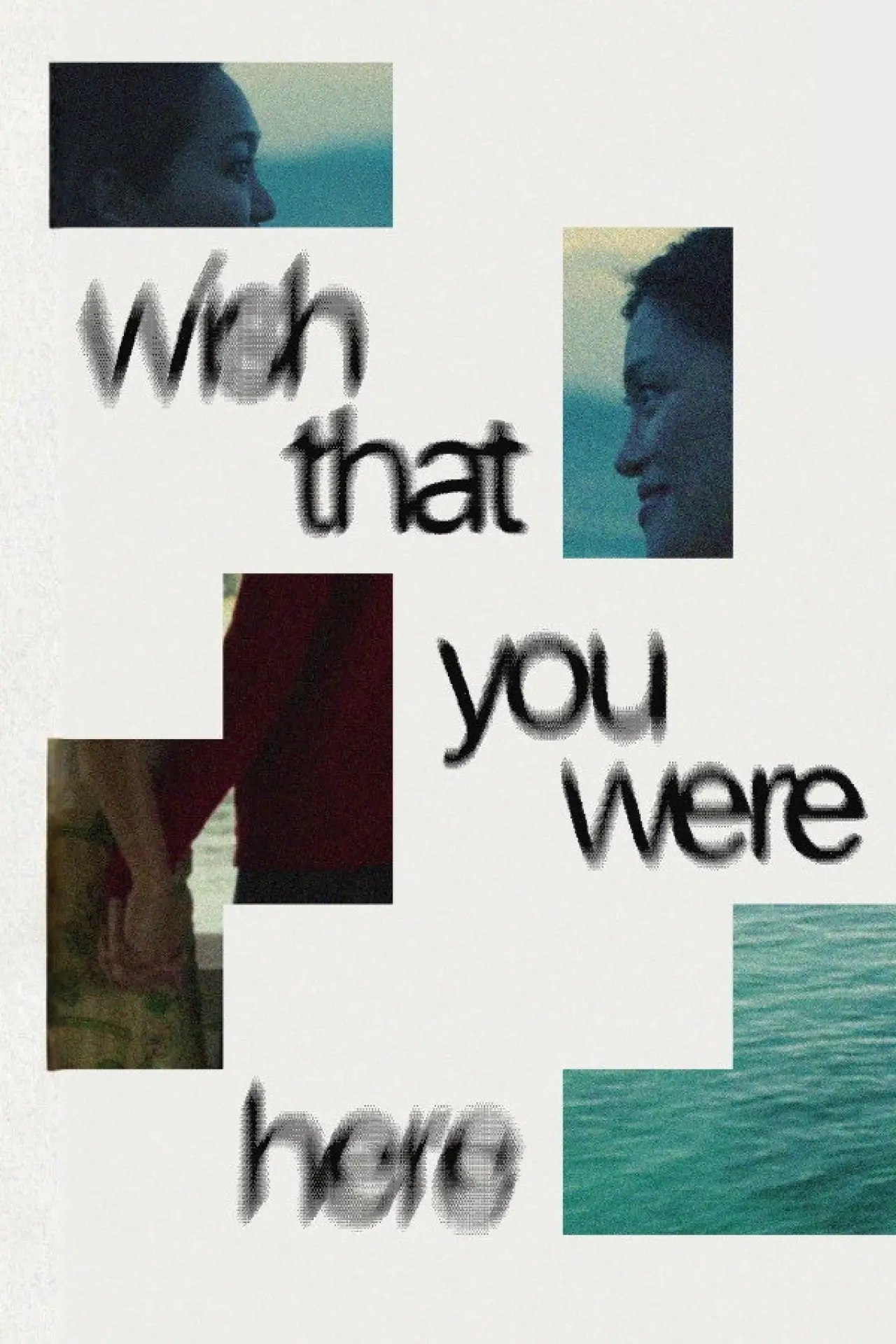 Постер к фильму "Wish That You Were Here"