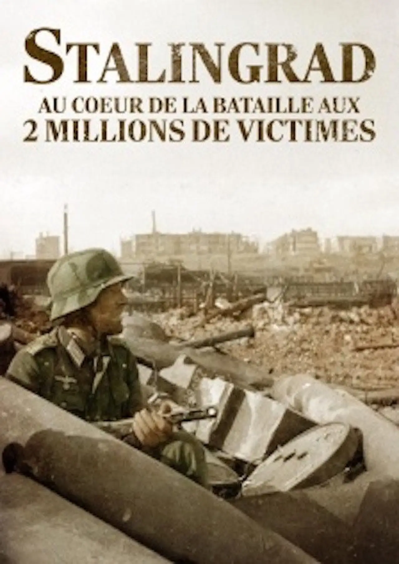 Постер к фильму "Stalingrad, au coeur de la bataille aux deux millions de victimes"