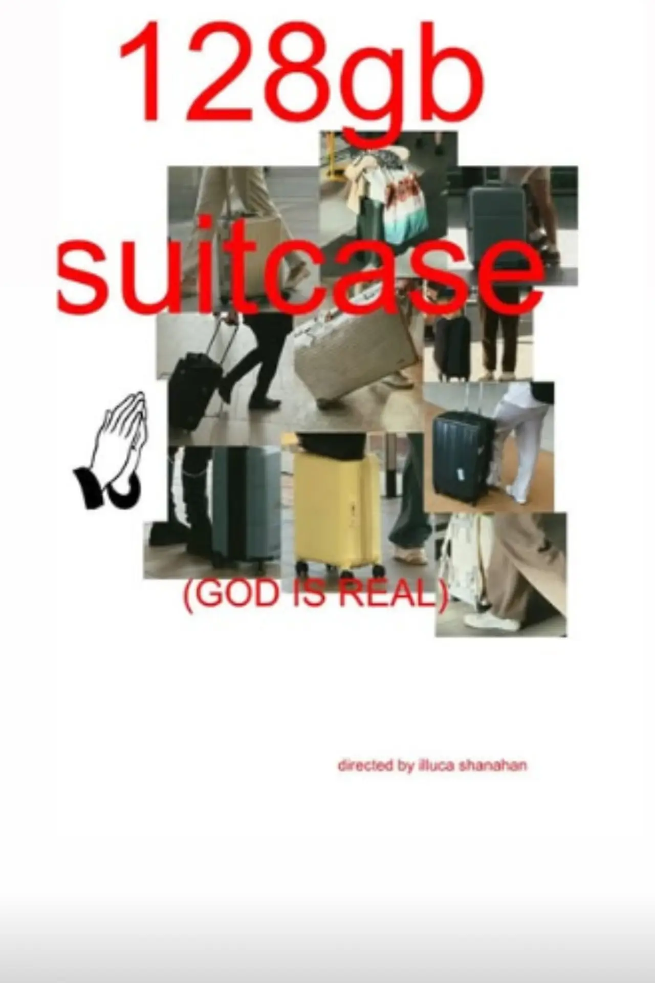 Постер к фильму "128gb Suitcase (GOD IS REAL)"
