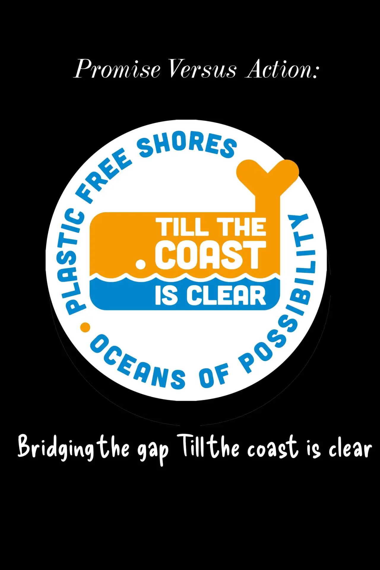 Постер к фильму "Promise Versus Action: Bridging the Gap Till the Coast is Clear"