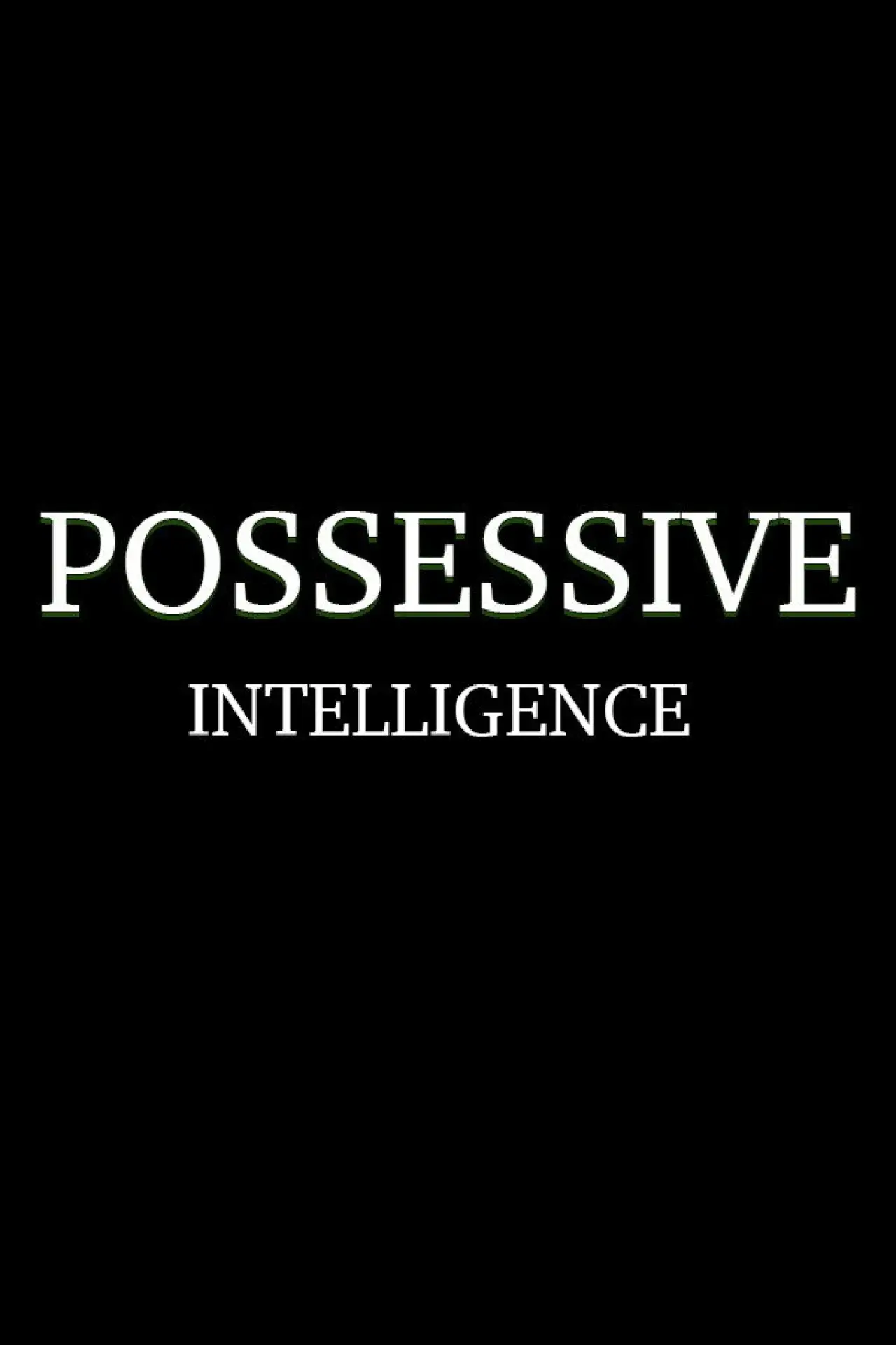 Постер к фильму "Possessive Intelligence"