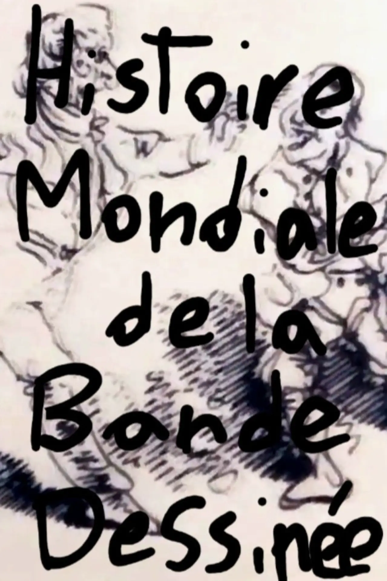 Постер к фильму "Histoire Mondiale de la Bande Dessinée"