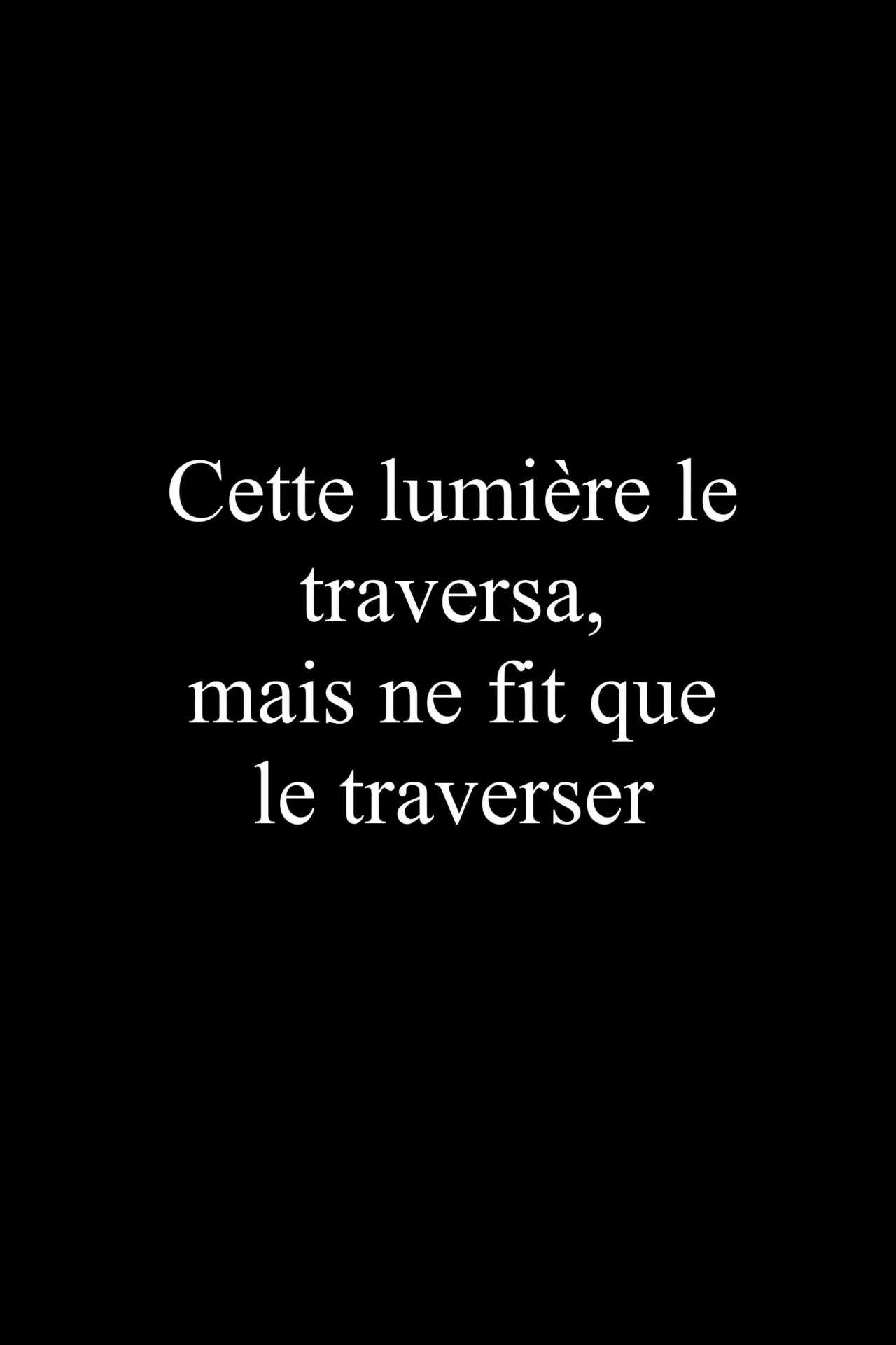 Постер к фильму "Cette lumière le traversa, mais ne fit que le traverser"