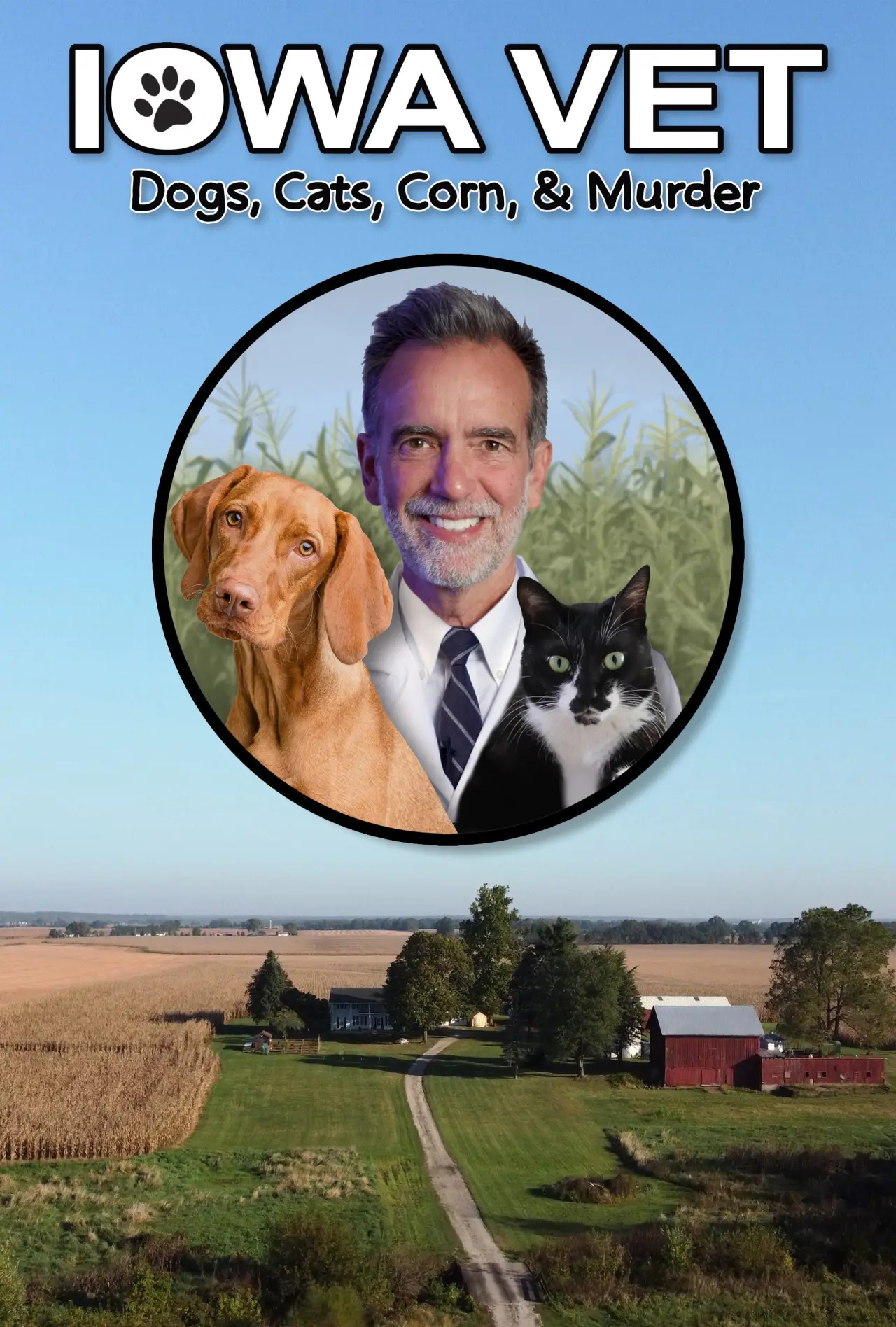 Постер к фильму "Iowa Vet: Dogs, Cats, Corn, & Murder"