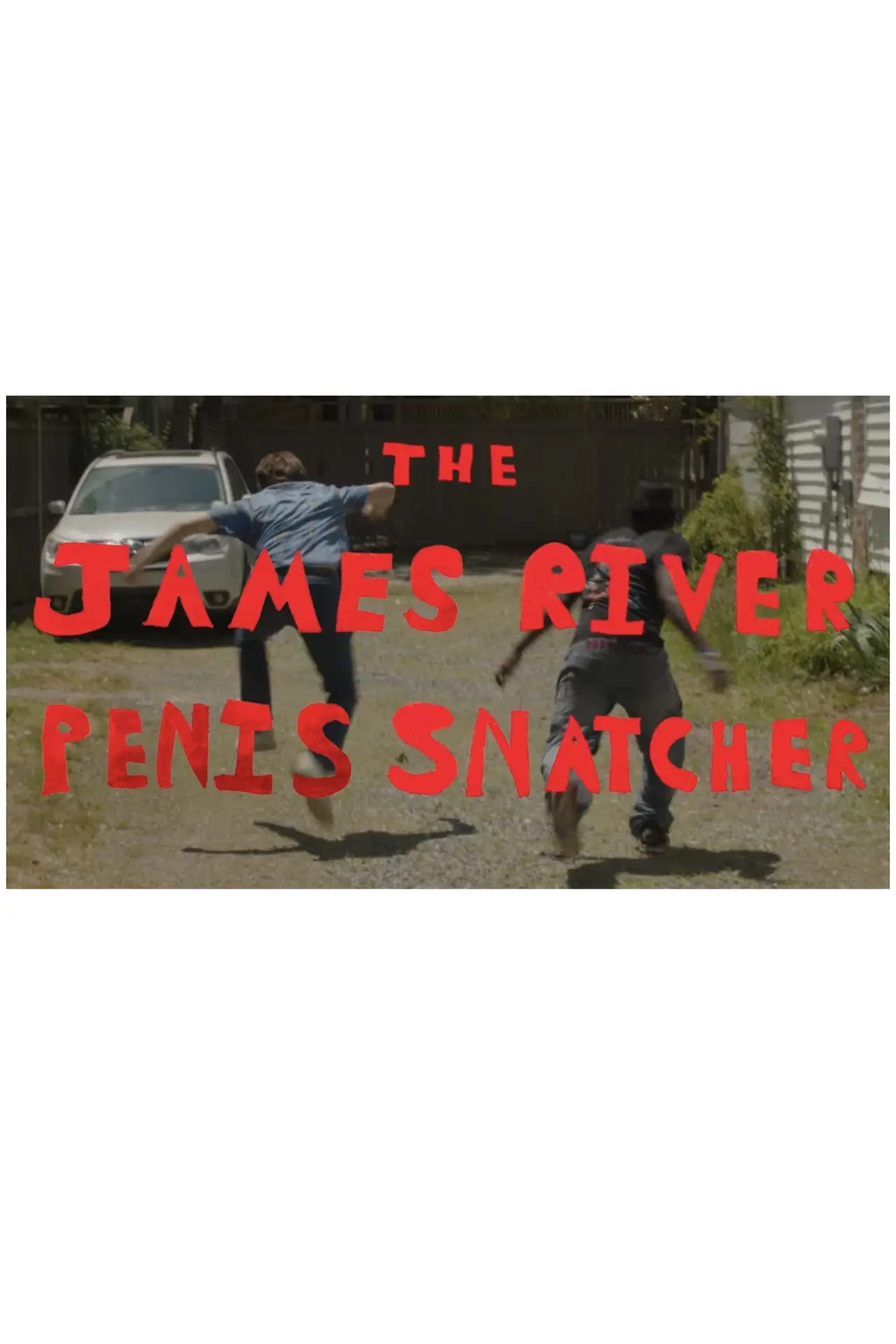 Постер к фильму "THE JAMES RIVER P*NIS SNATCHER"