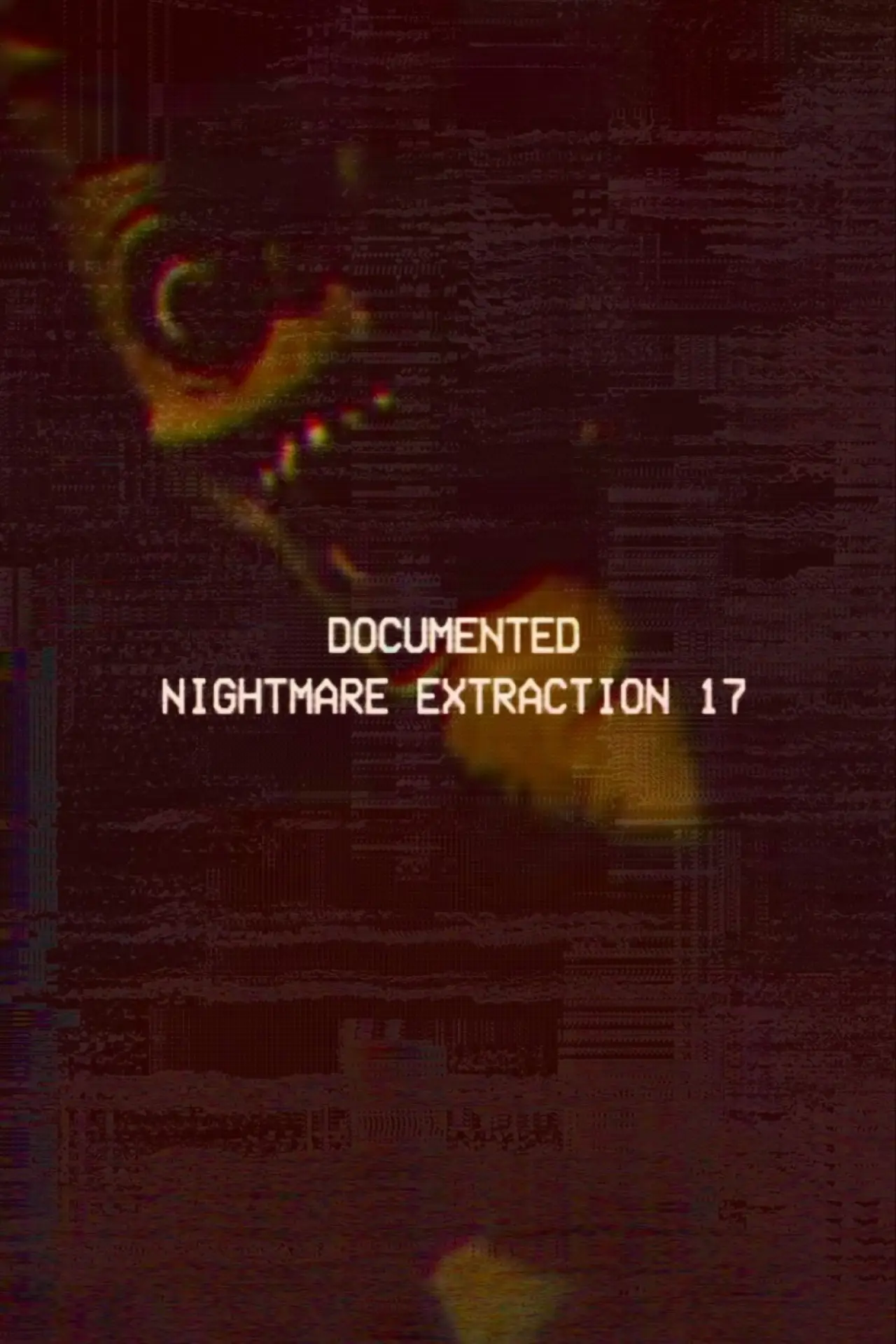 Постер к фильму "Documented Nightmare Extraction 17"