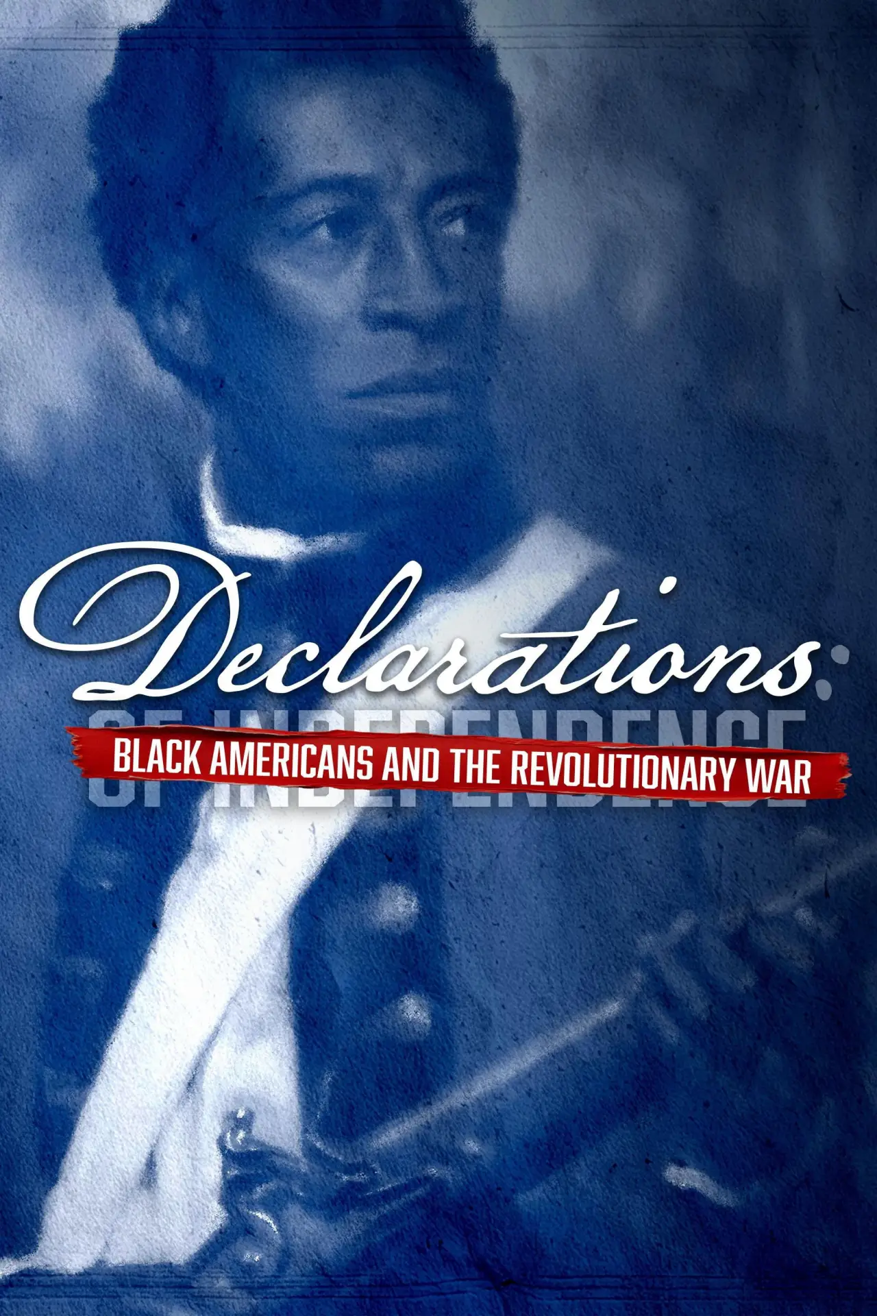 Постер к фильму "Declarations: Black Americans and the Revolutionary War"