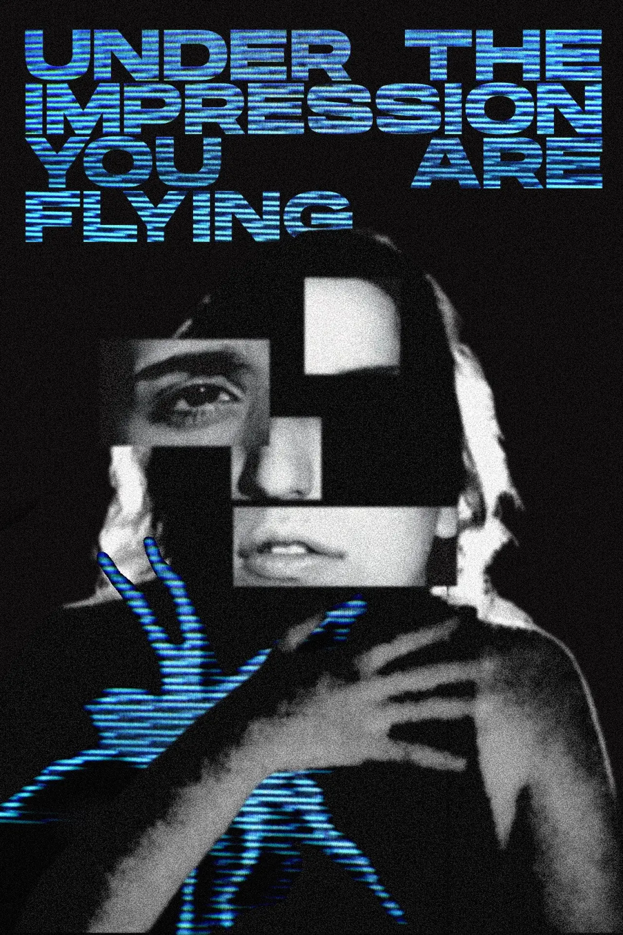 Постер к фильму "Under The Impression You Are Flying"