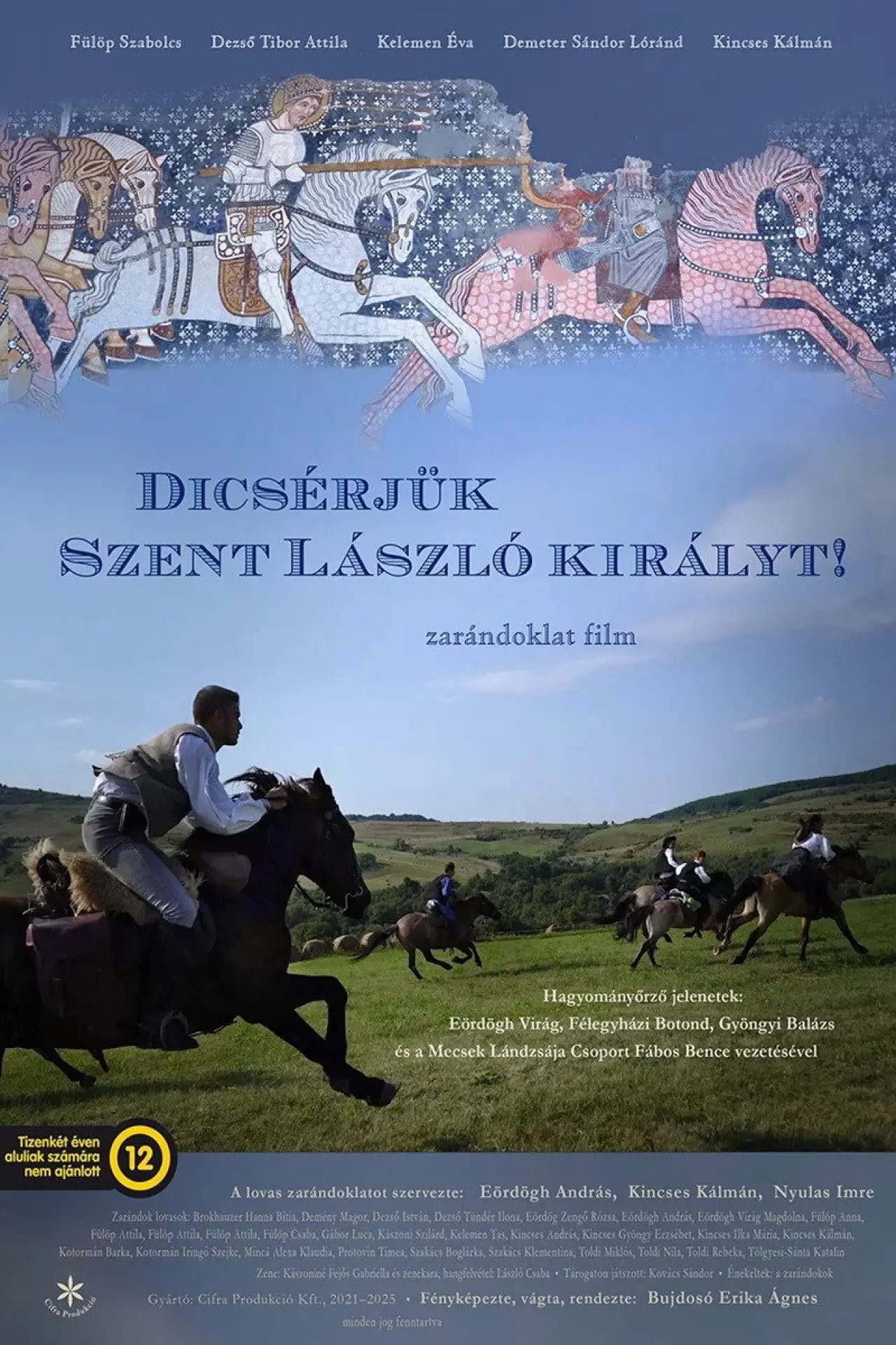 Постер к фильму "Dicsérjük Szent László királyt!"