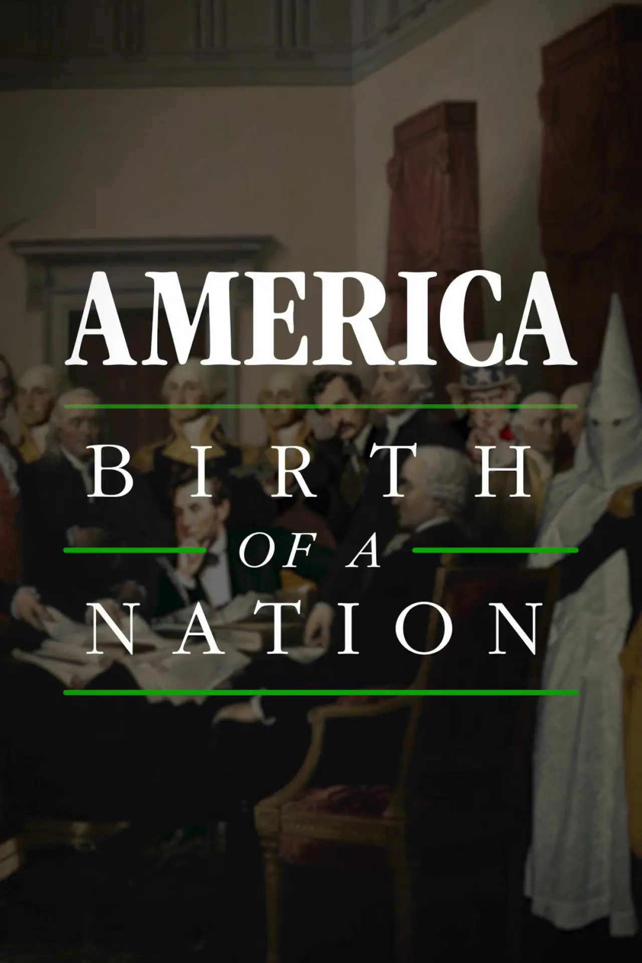 Постер к фильму "America: Birth Of A Nation"