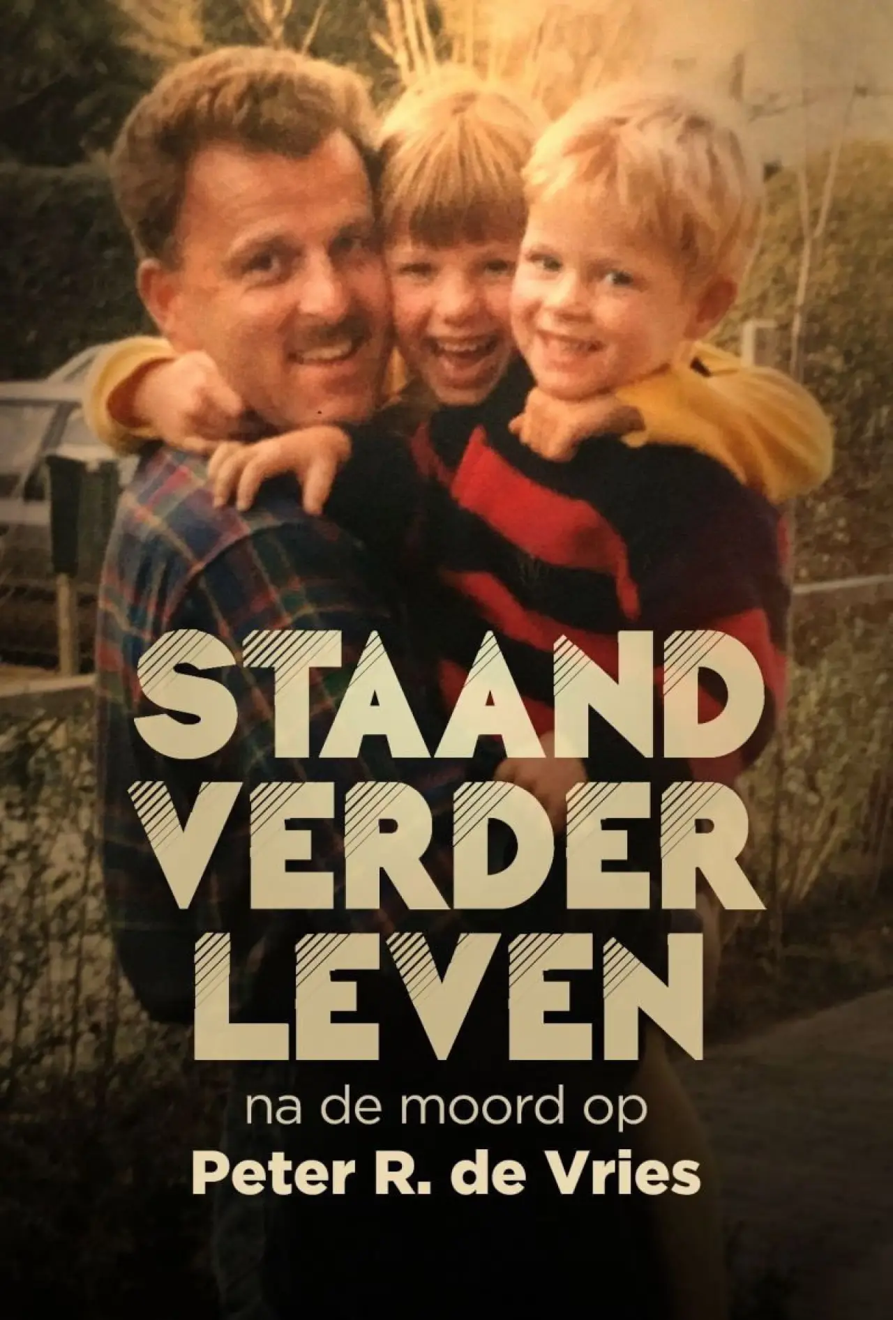Постер к фильму "Staand Verder Leven: Na De Moord Op Peter R. de Vries"