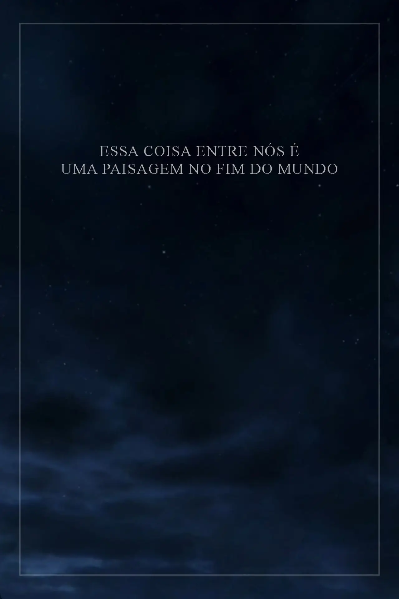 Постер к фильму "Essa Coisa Entre Nós é Uma Paisagem no Fim do Mundo"