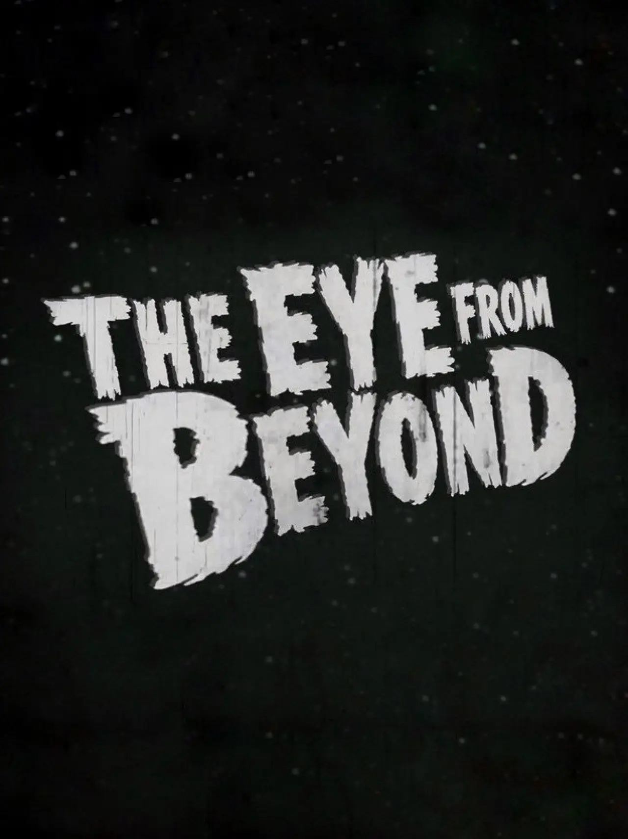 Постер к фильму "The Eye from Beyond"