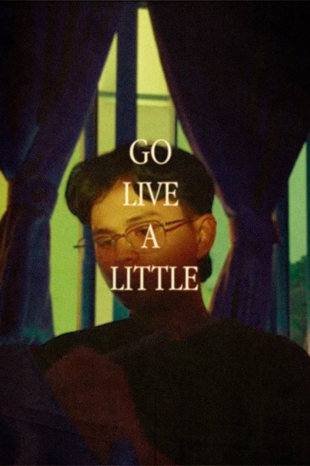 Постер к фильму "Go Live A Little"