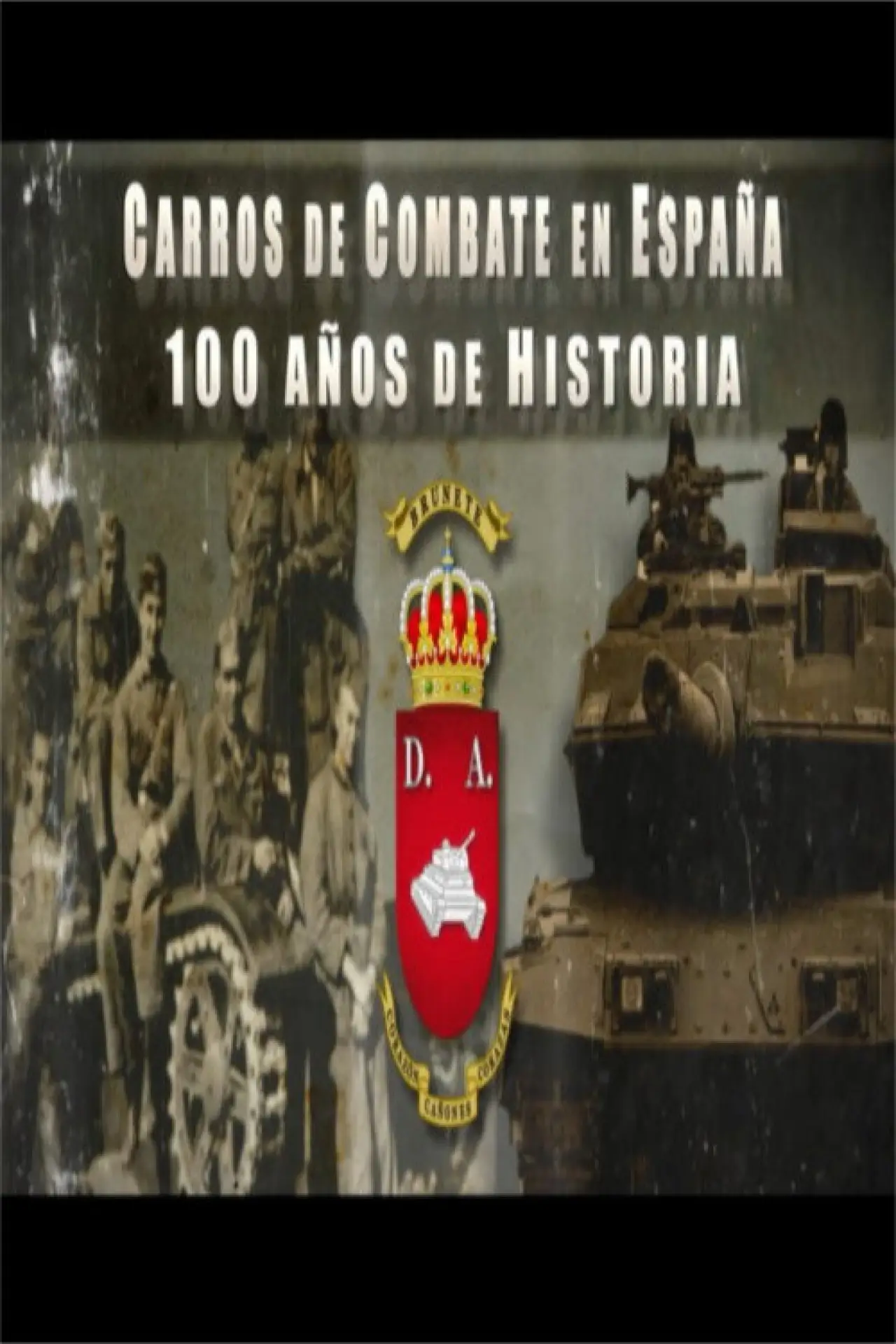 Постер к фильму "Carros de combate en España. 100 años de historia"
