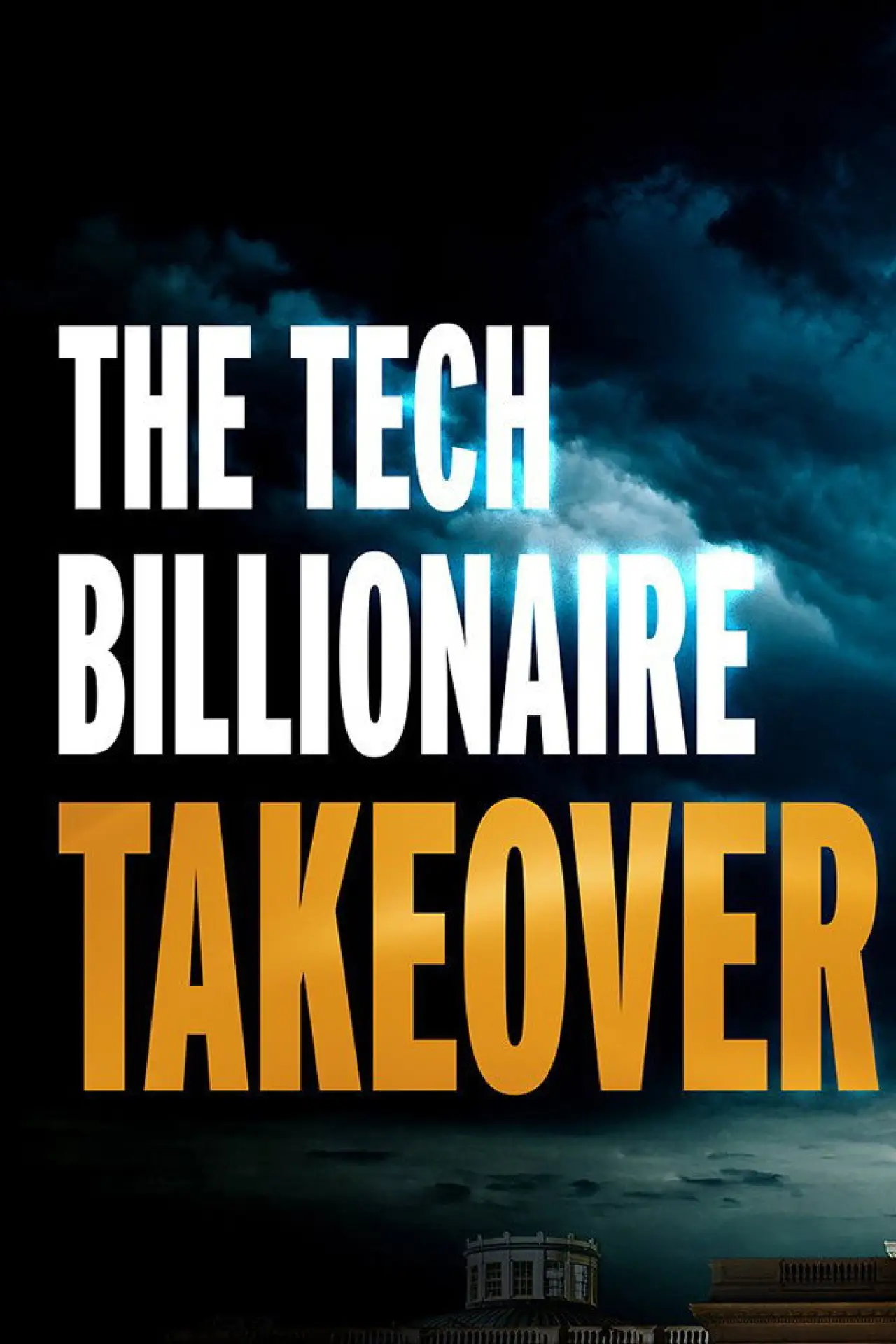 Постер к фильму "The Tech Billionaire Takeover"