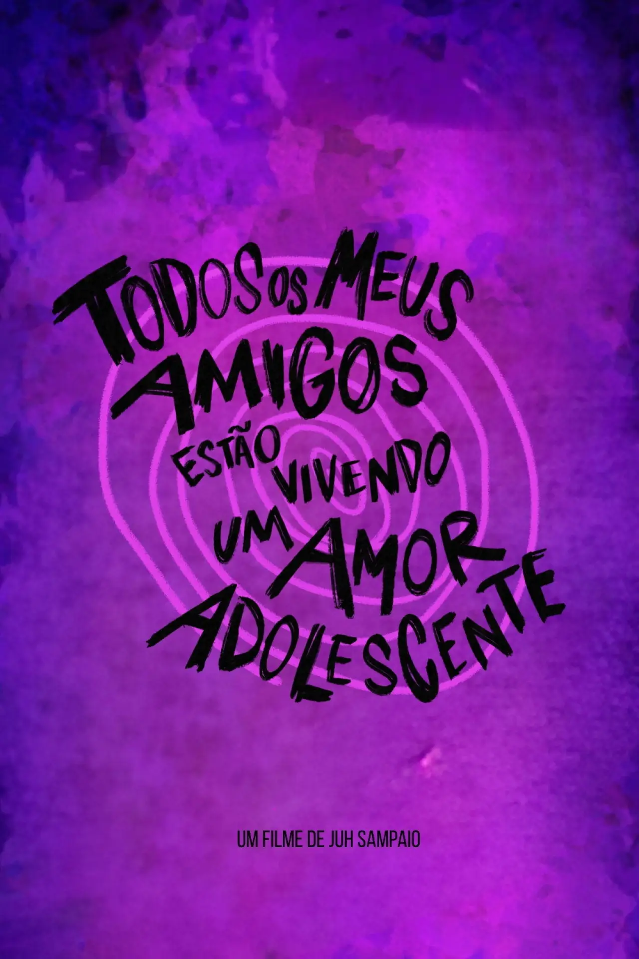 Постер к фильму "Todos Os Meus Amigos Estão Vivendo Um Amor Adolescente"