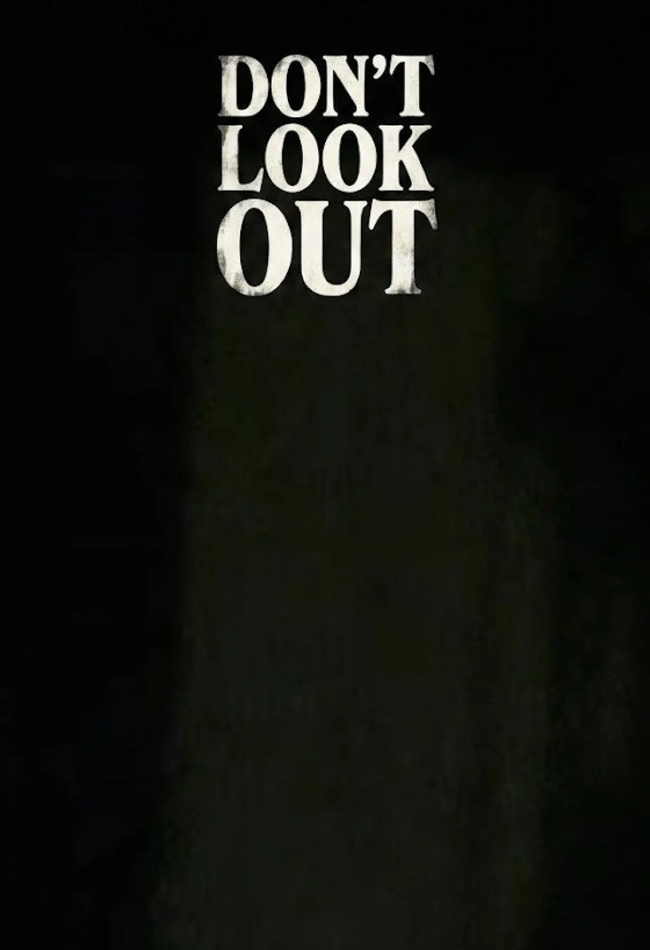 Постер к фильму "Don’t Look Out"