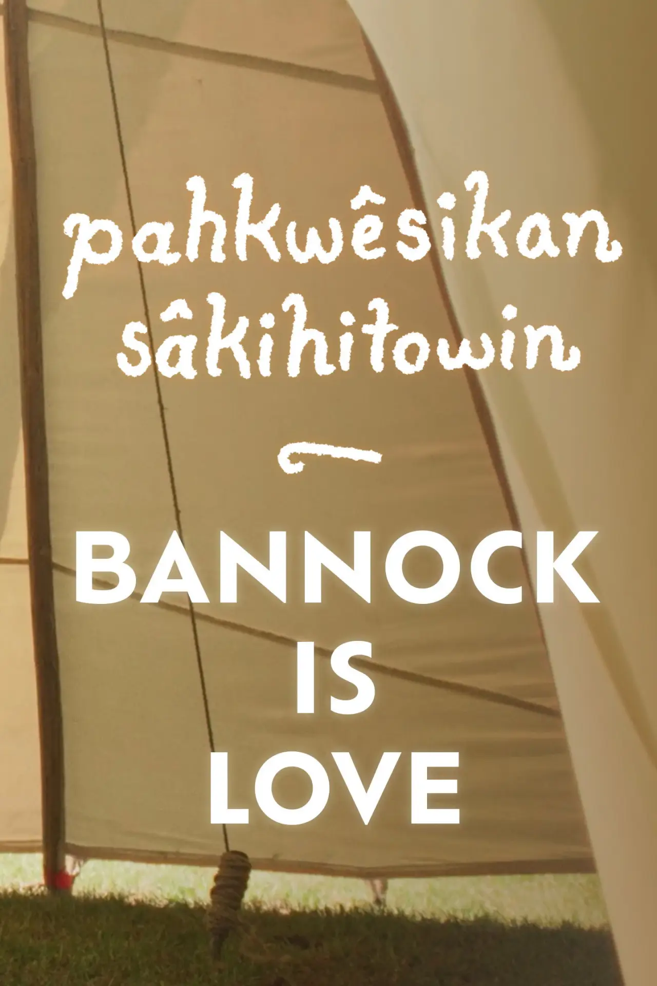 Постер к фильму "pahkwêsikan sâkihitowin: Bannock is Love"