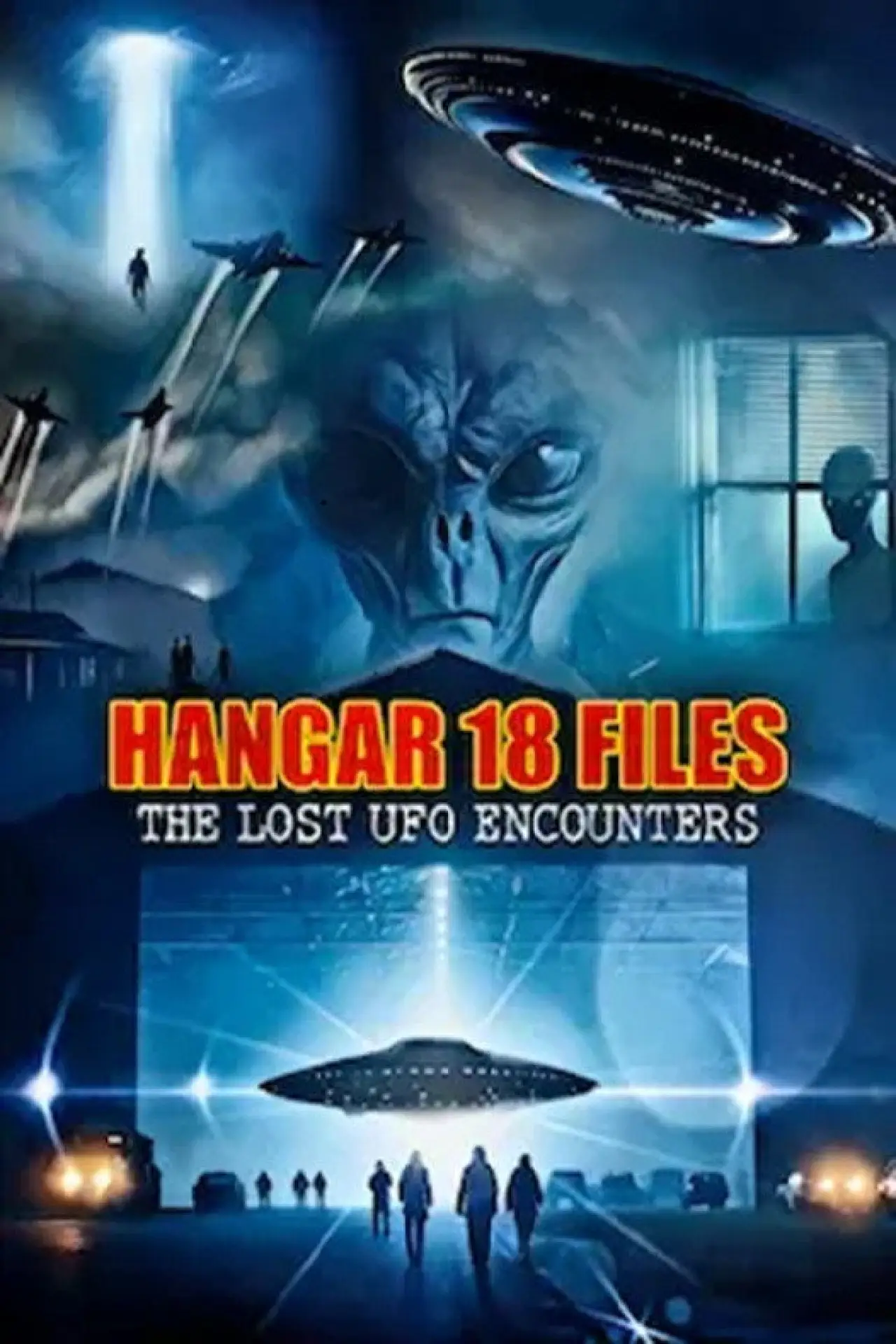 Постер к фильму "Hangar 18 Files: The Lost UFO Encounters"