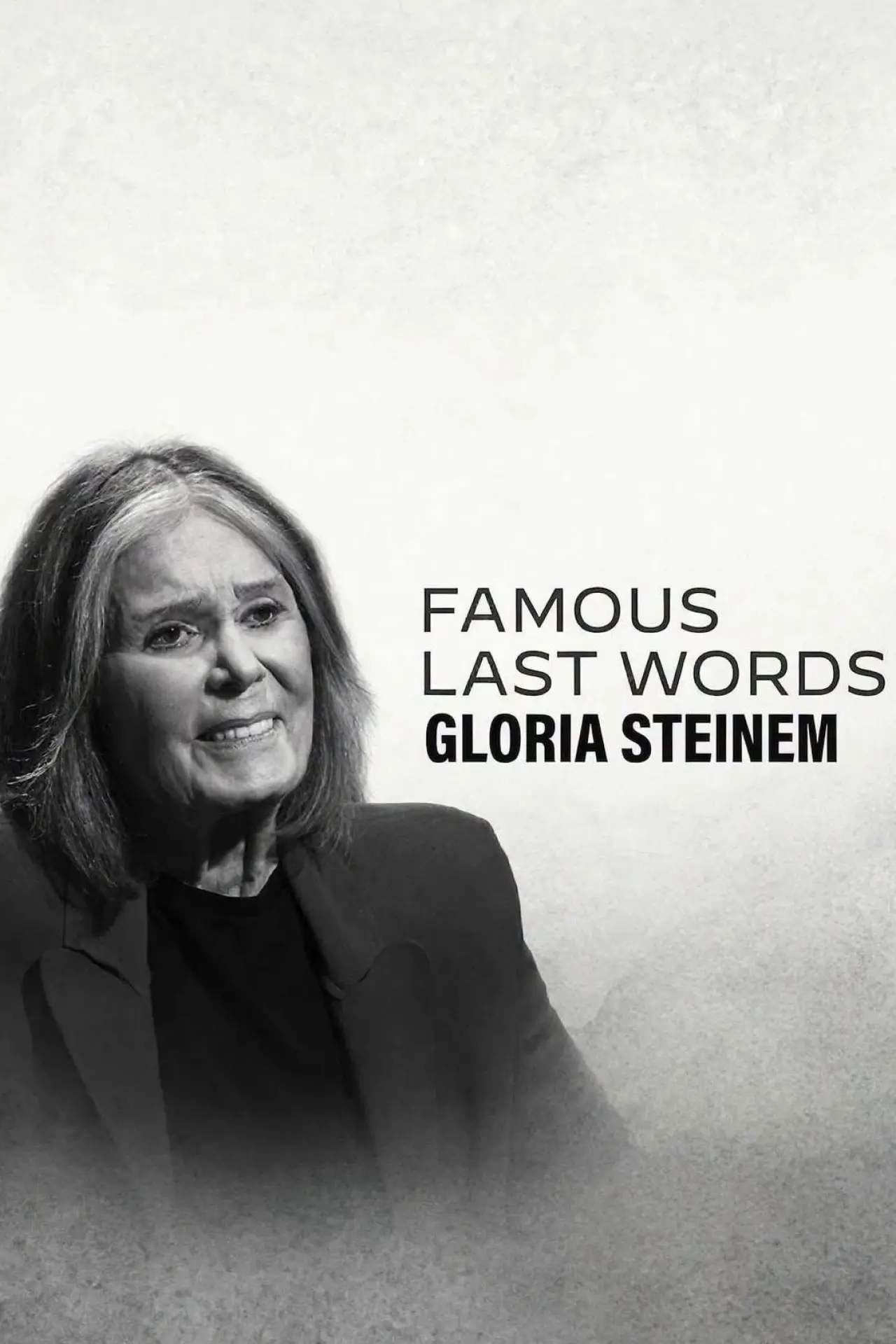 Постер к фильму "Famous Last Words: Gloria Steinem"