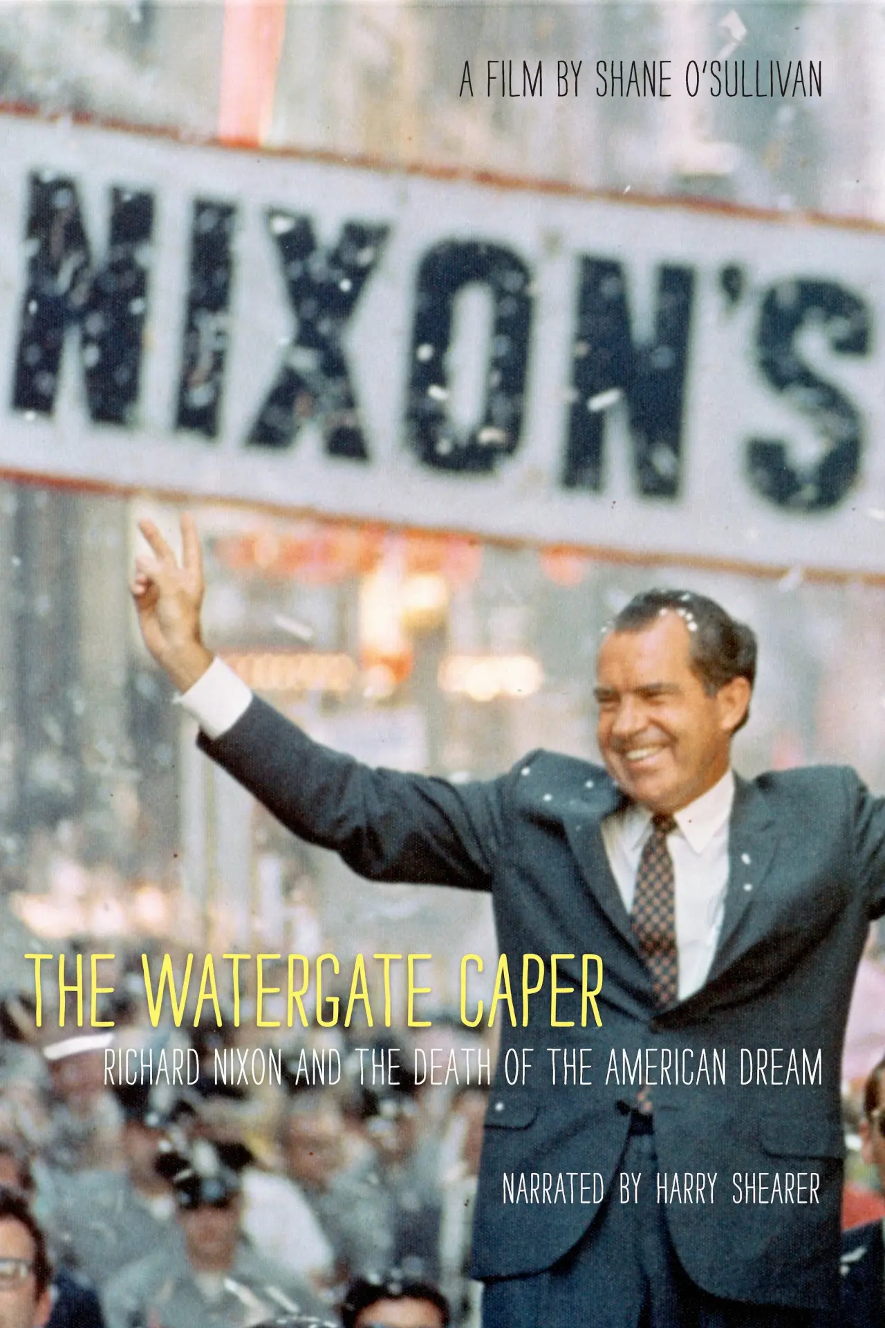 Постер к фильму "The Watergate Caper: Richard Nixon and the Death of the American Dream"