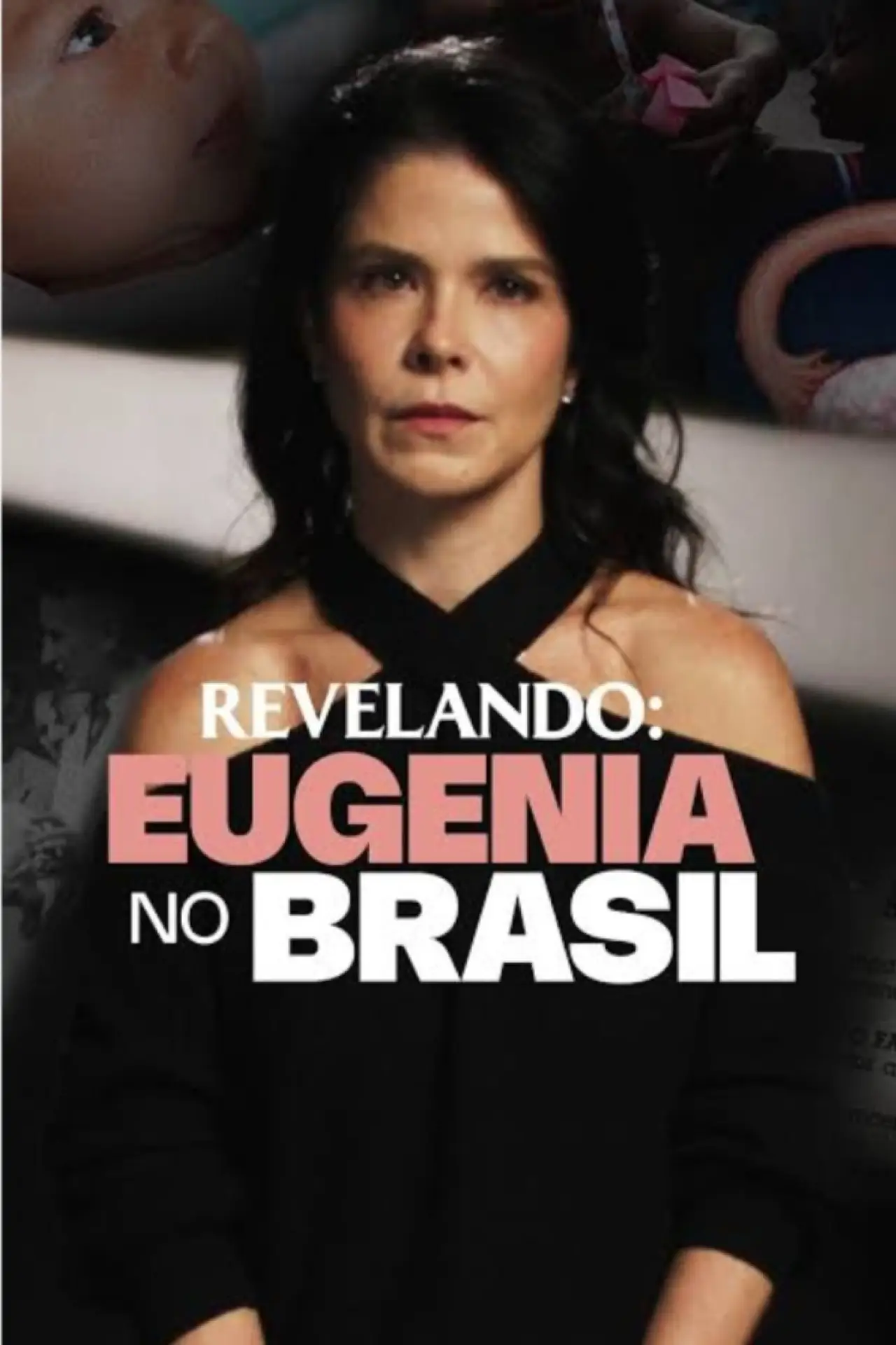 Постер к фильму "Eugenia no Brasil: Mulheres Pobres Podem Ter Filhos?"