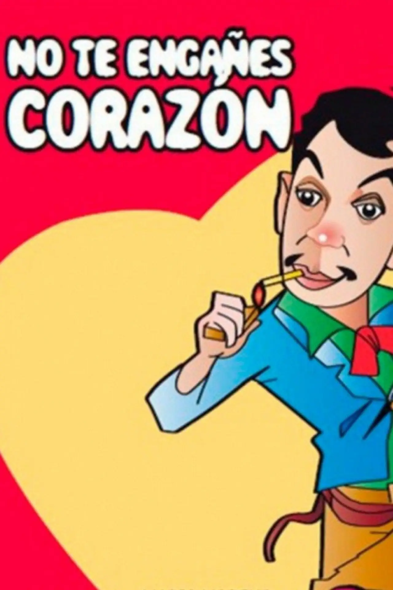 Постер к фильму "No te engañes corazón"