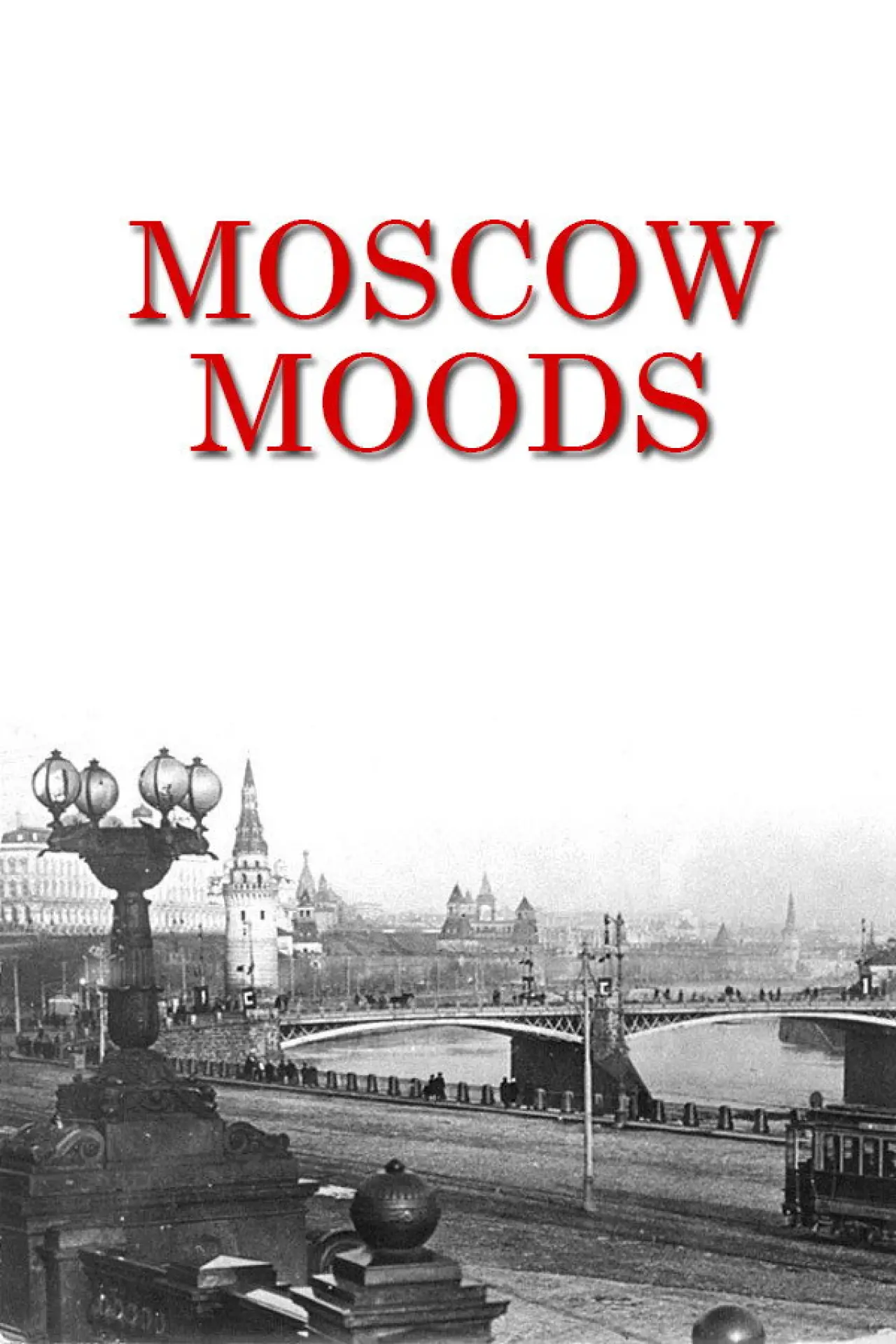 Постер к фильму "Moscow Moods"