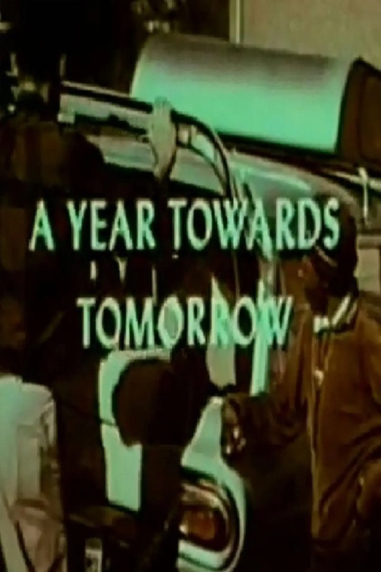 Постер к фильму "A Year Towards Tomorrow"