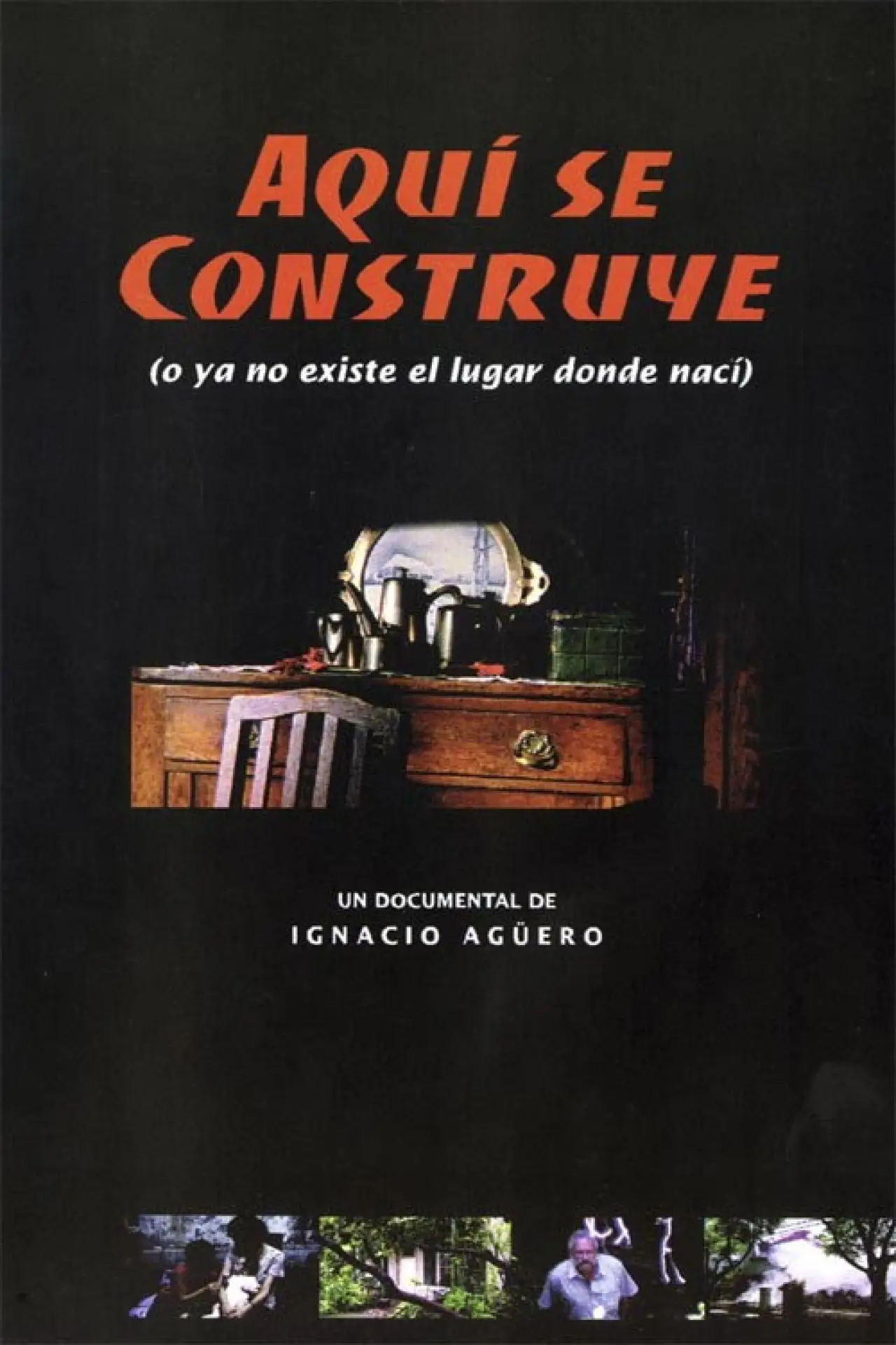 Постер к фильму "Aquí se construye (o Ya no existe el lugar donde nací)"
