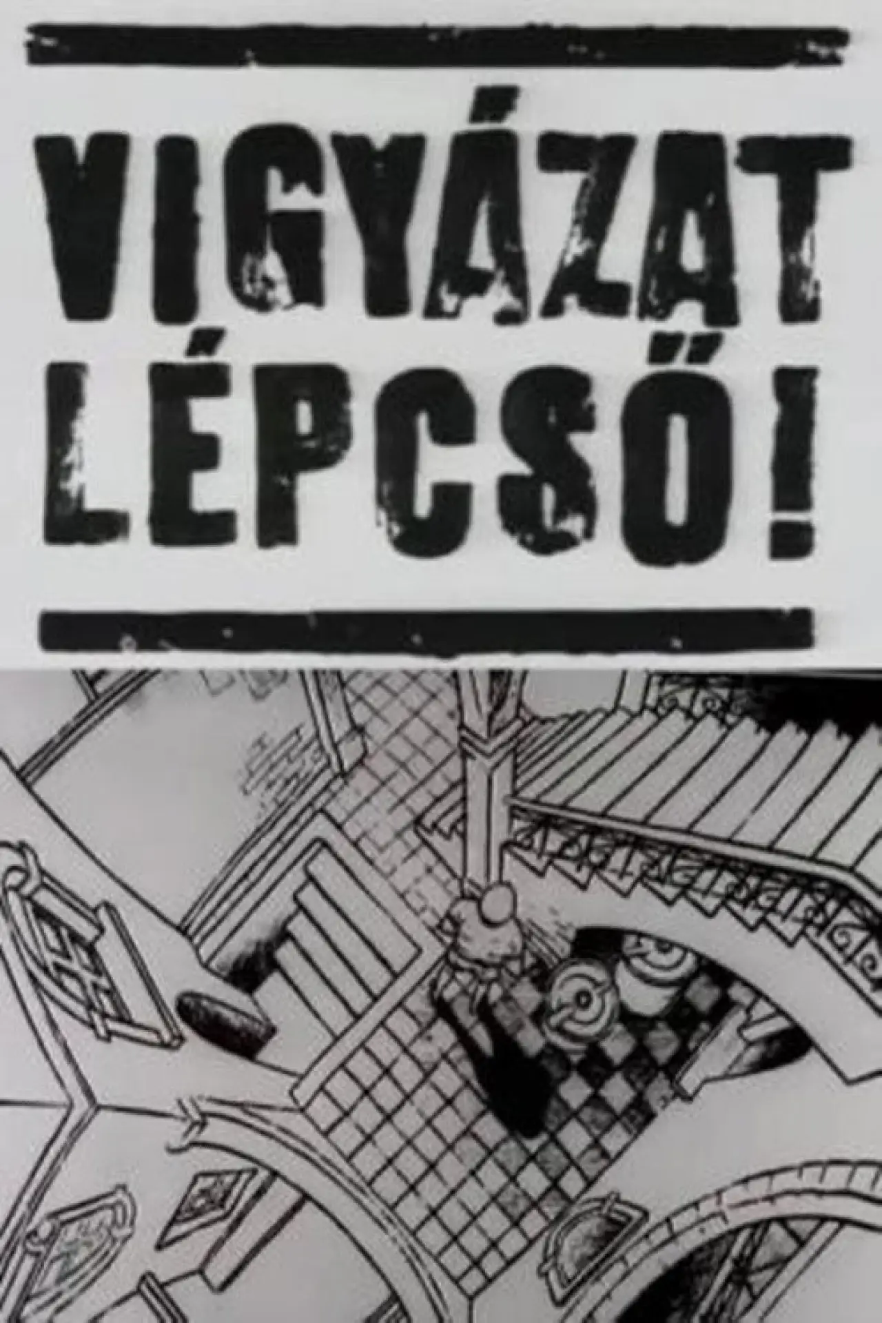 Постер к фильму "Vigyázat Lépcső!"