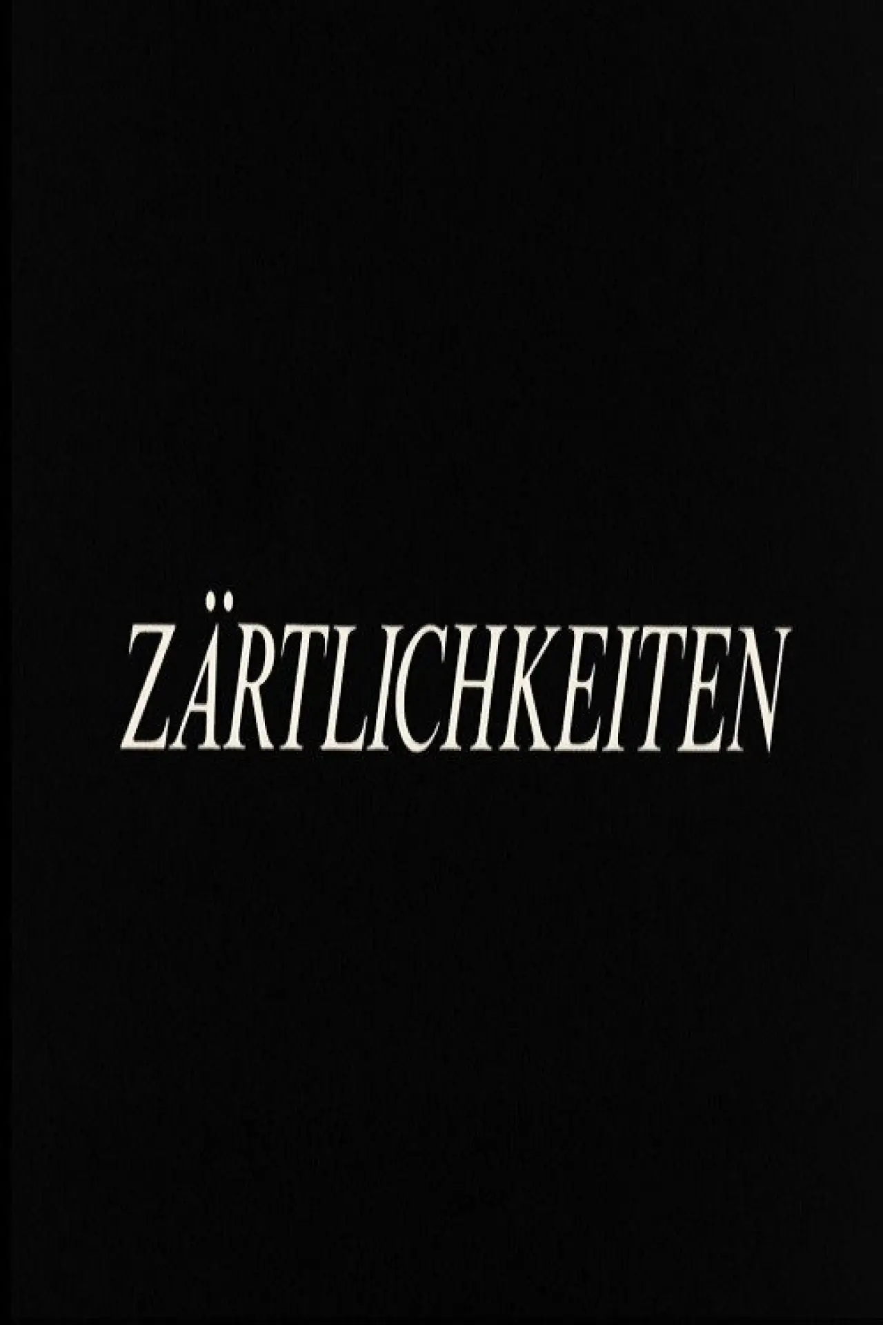 Постер к фильму "Zärtlichkeiten"