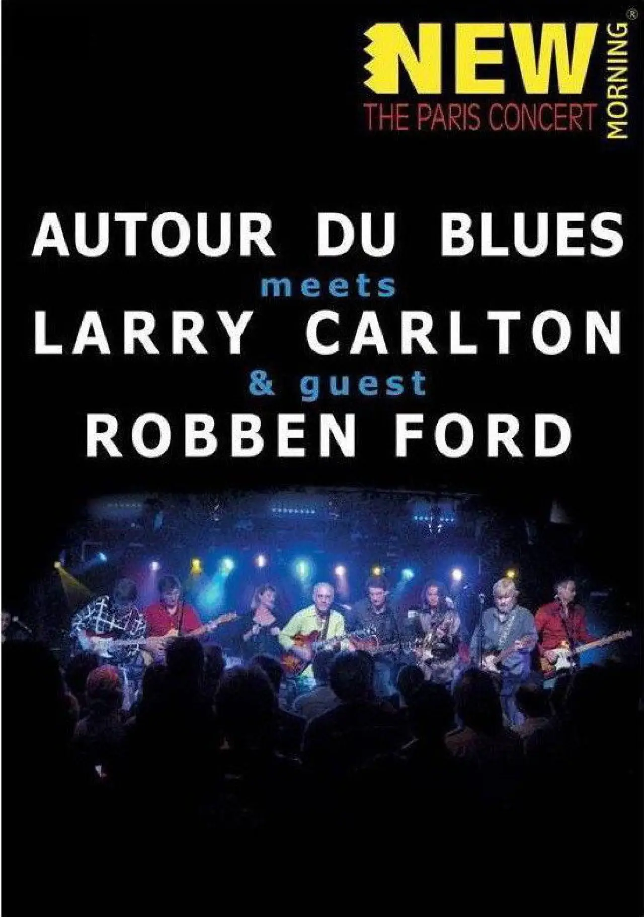 Постер к фильму "Larry Carlton, Robben Ford & Autour Du Blues - Paris Concert"